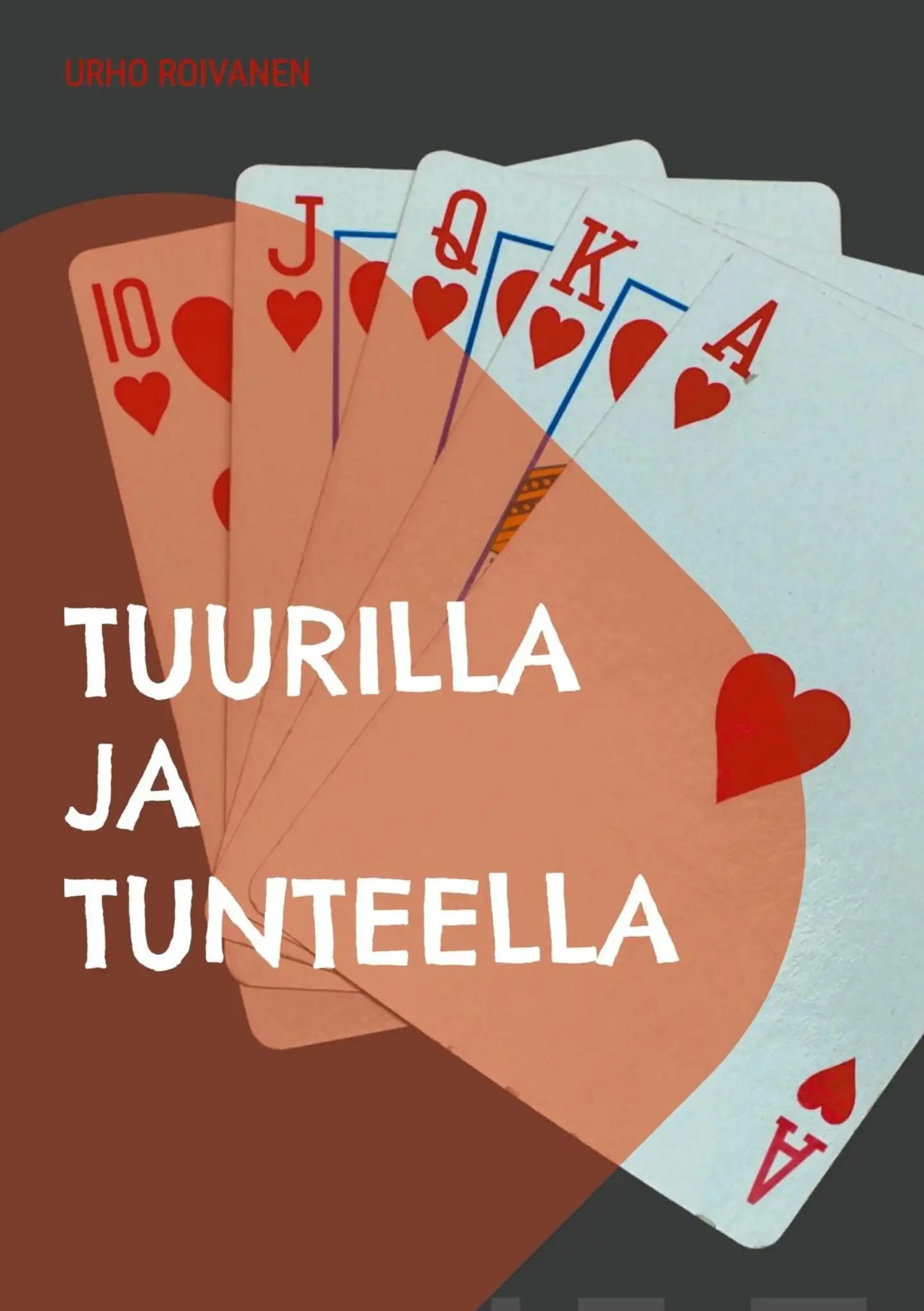 Roivanen, Tuurilla ja tunteella