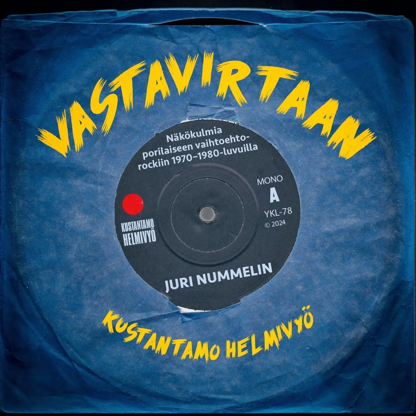 Nummelin, Vastavirtaan - Näkökulmia porilaiseen vaihtoehtorockiin 1970-1980-luvuilla