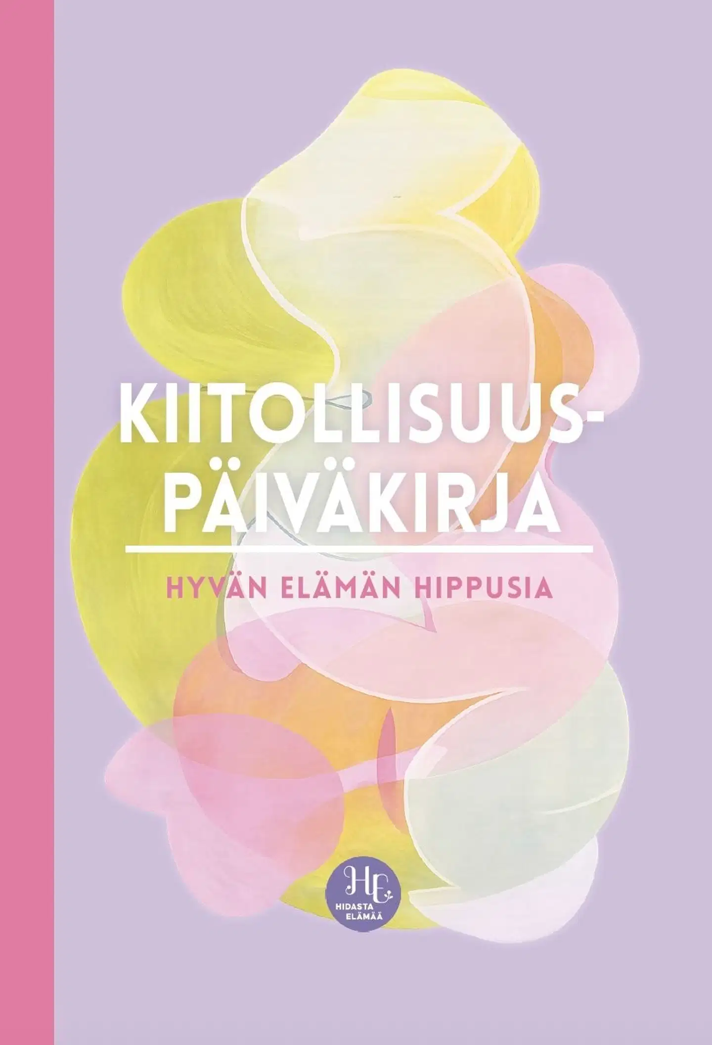 Kiitollisuuspäiväkirja - Hyvän elämän hippusia