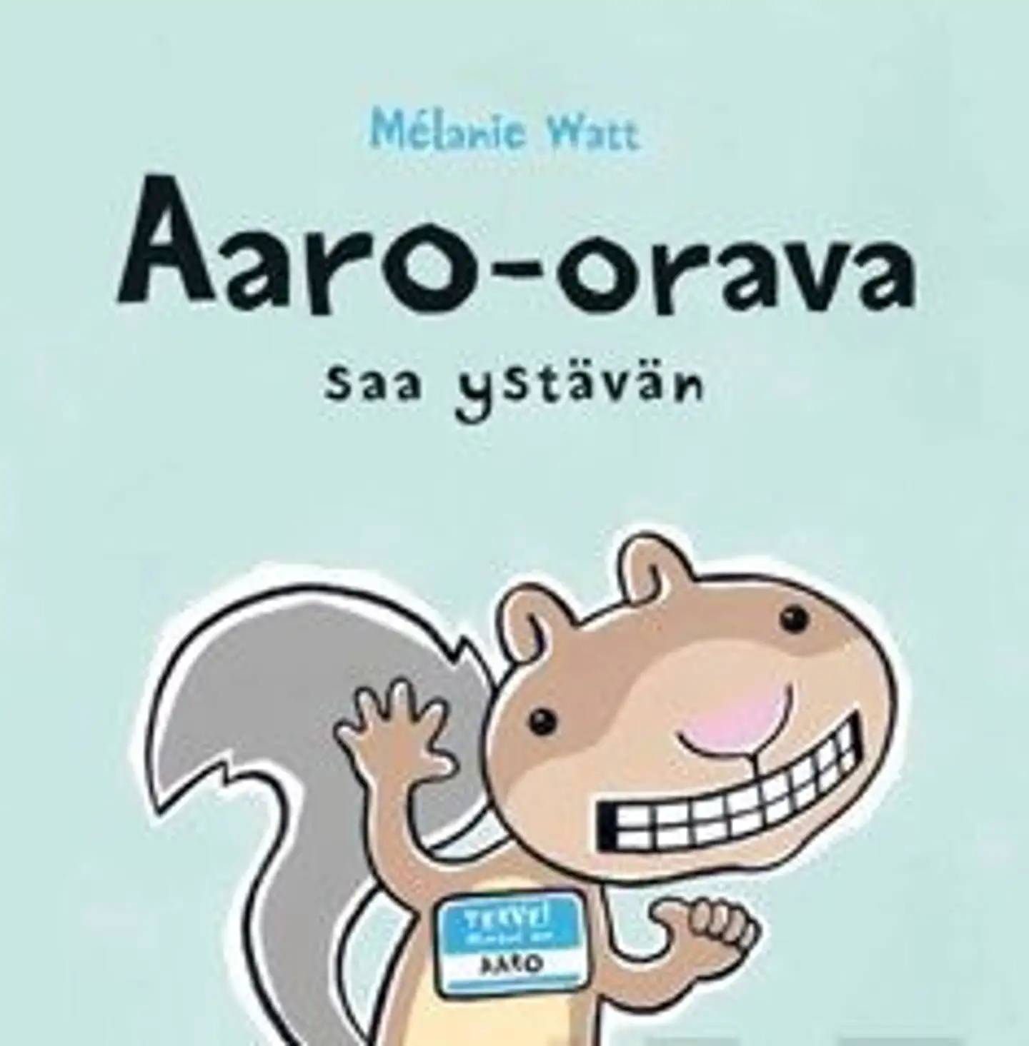 Watt, Aaro-orava saa ystävän