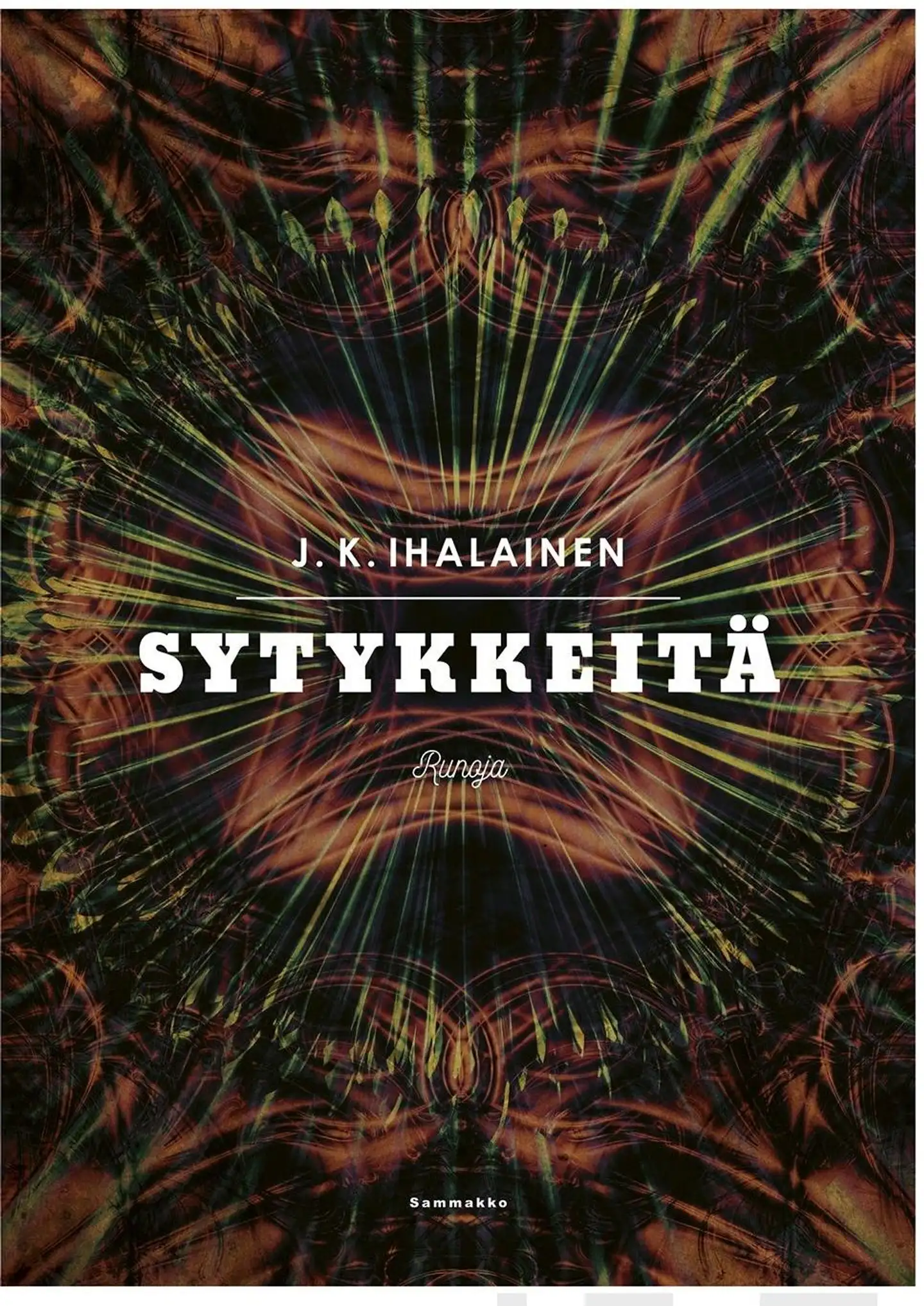 Ihalainen, Sytykkeitä - Runoja