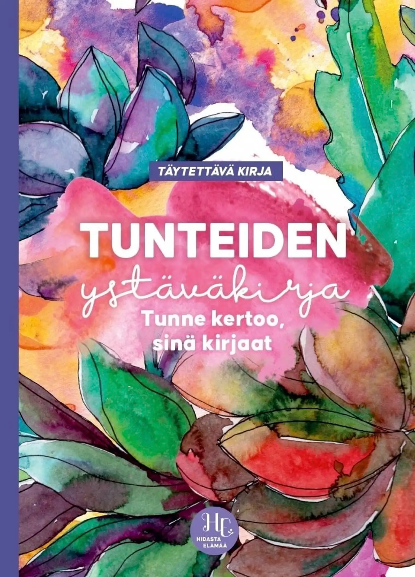 Wikström, Tunteiden ystäväkirja - Tunne kertoo, sinä kirjaat