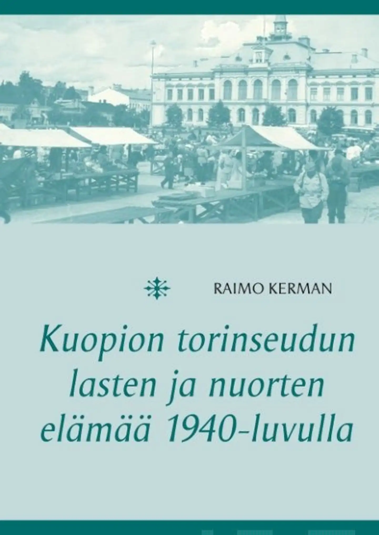 Kerman, Kuopion torinseudun lasten ja nuorten elämää 1940-luvulla