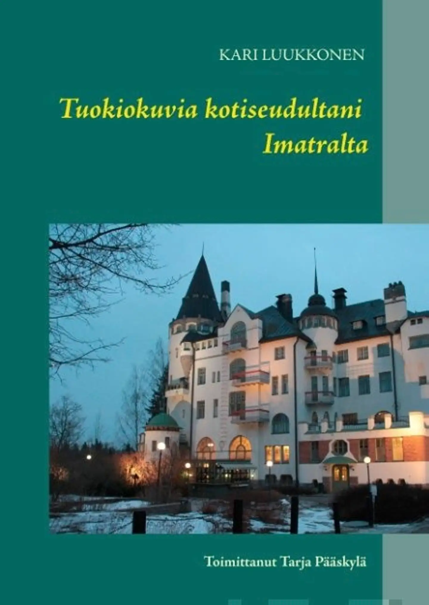 Luukkonen, Tuokiokuvia kotiseudultani Imatralta