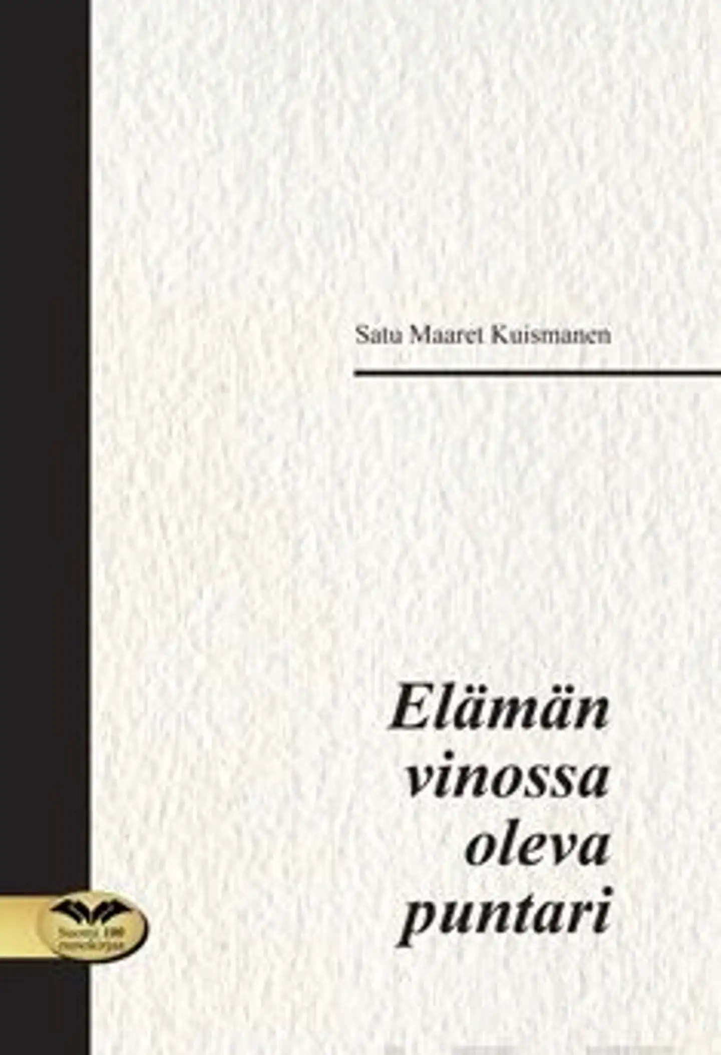 Kuismanen, Elämän vinossa oleva puntari