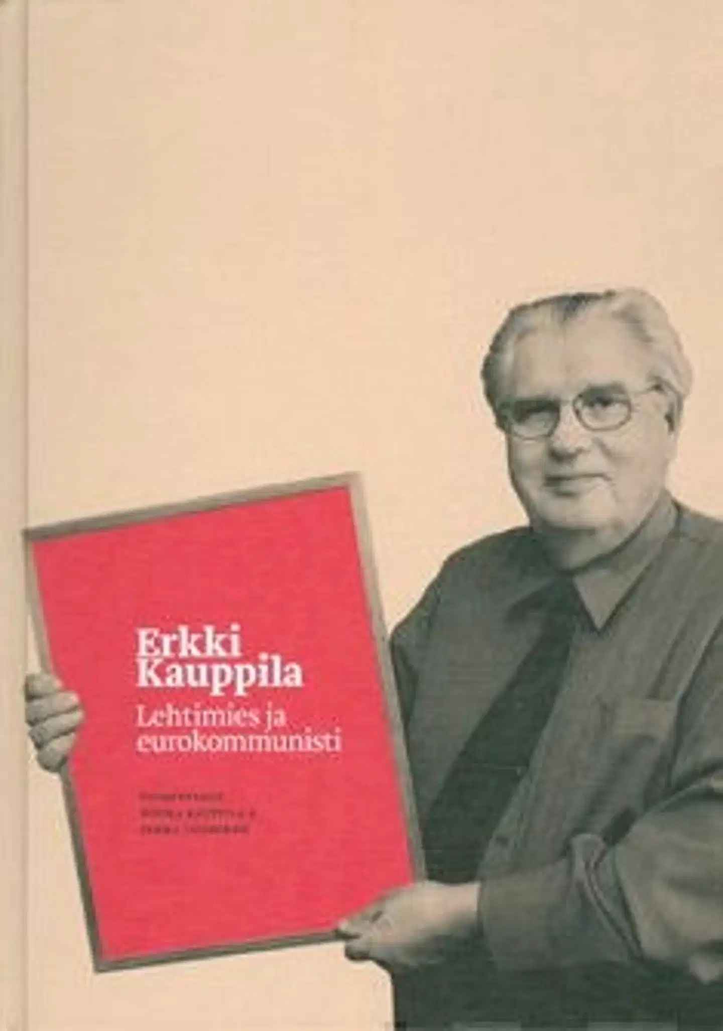 Erkki Kauppila - lehtimies ja eurokommunisti