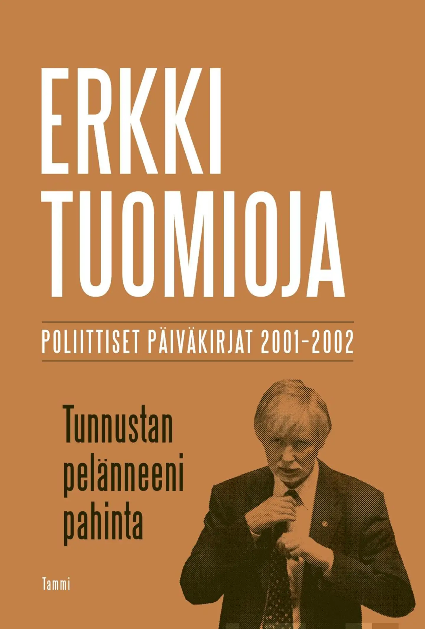 Tuomioja, Tunnustan pelänneeni pahinta - Poliittiset päiväkirjat 2001-2002