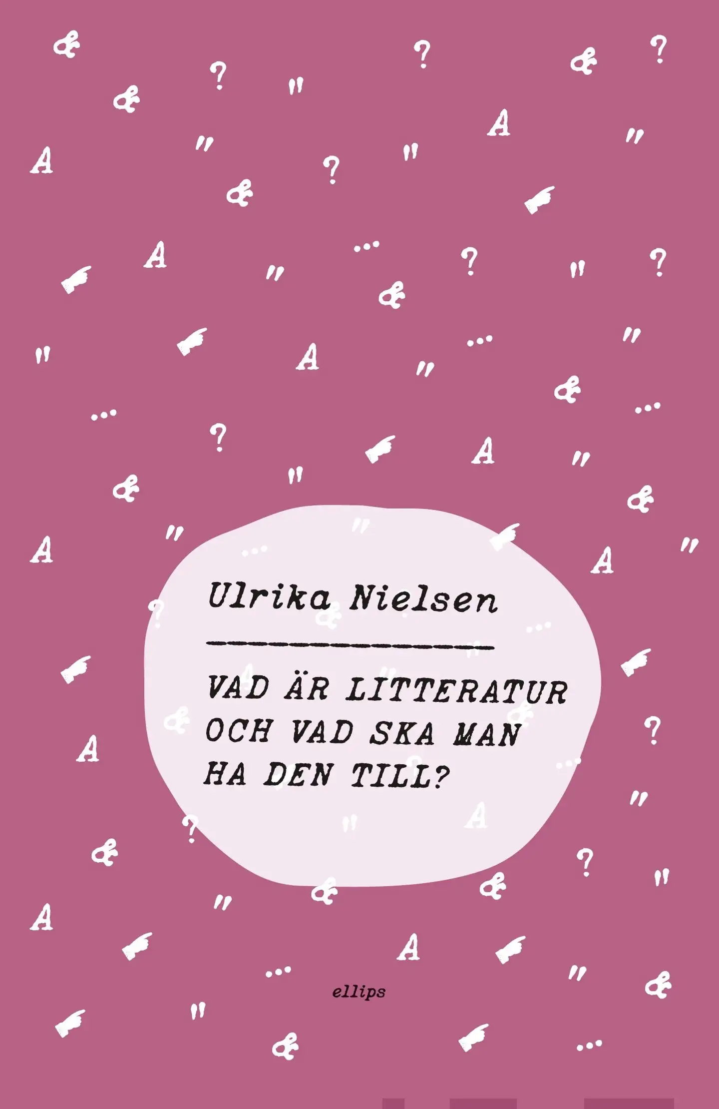 Nielsen, Vad är litteratur och vad ska man ha den till?