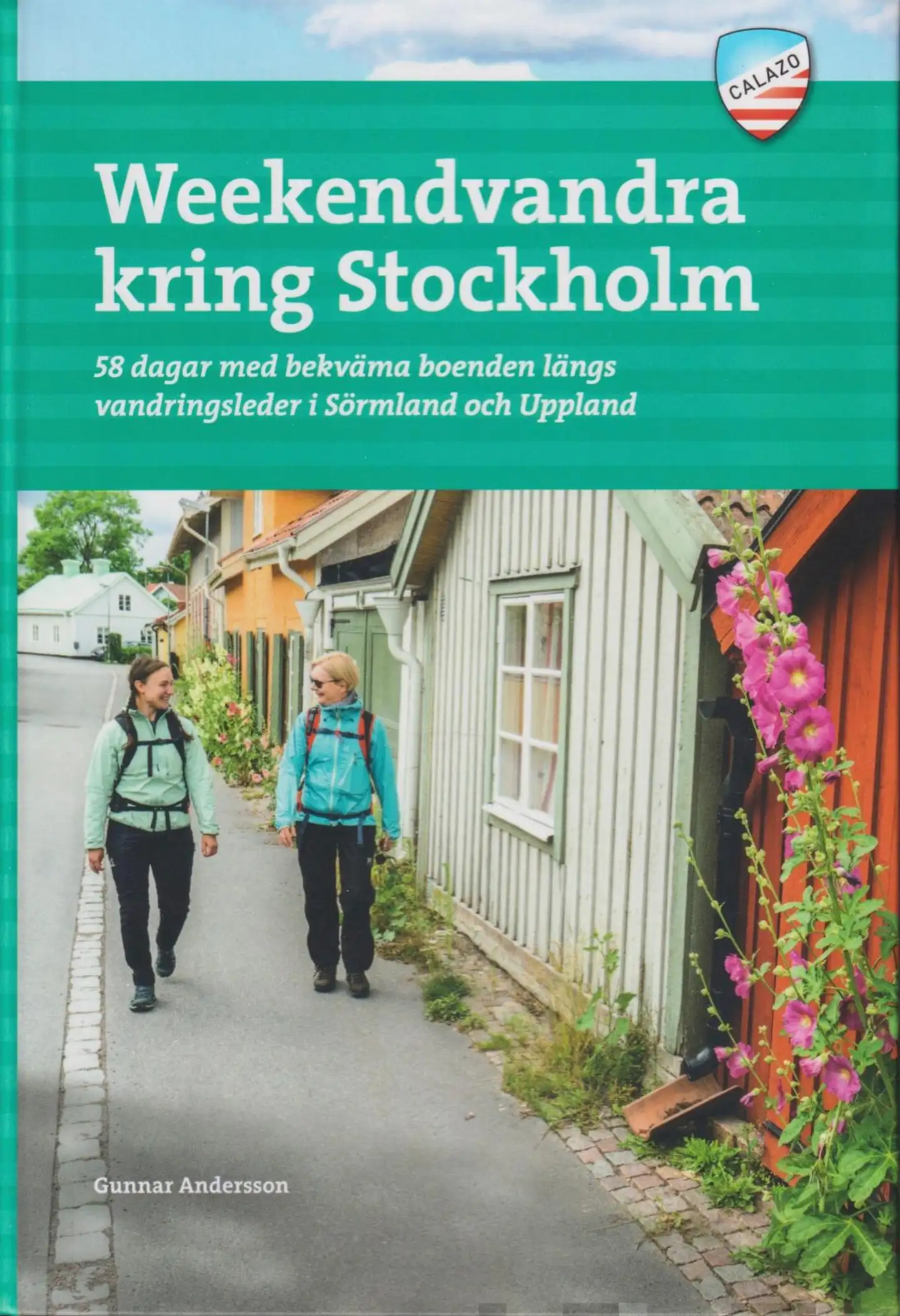 Andersson, Weekendvandra kring Stockholm - 58 dagar med bekväma boenden längs vandringsleder i Sörmland och Uppland