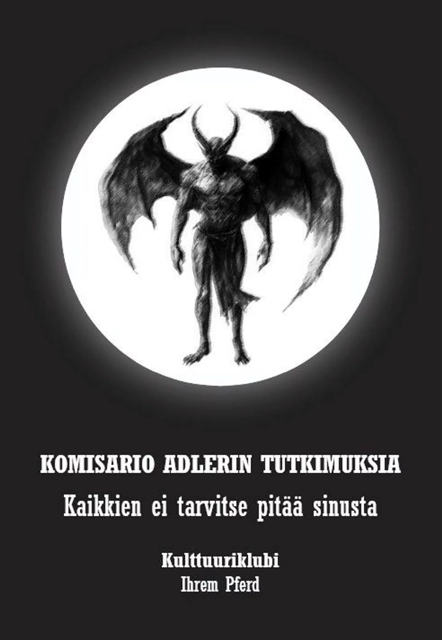 Pferd, Komisario Adlerin tutkimuksia - Kaikkien ei tarvitse pitää sinusta