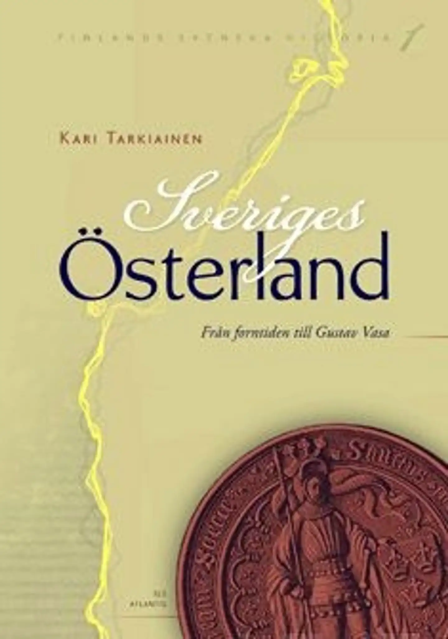 Tarkiainen, Sveriges Österland - Från forntiden till Gustav Vasa