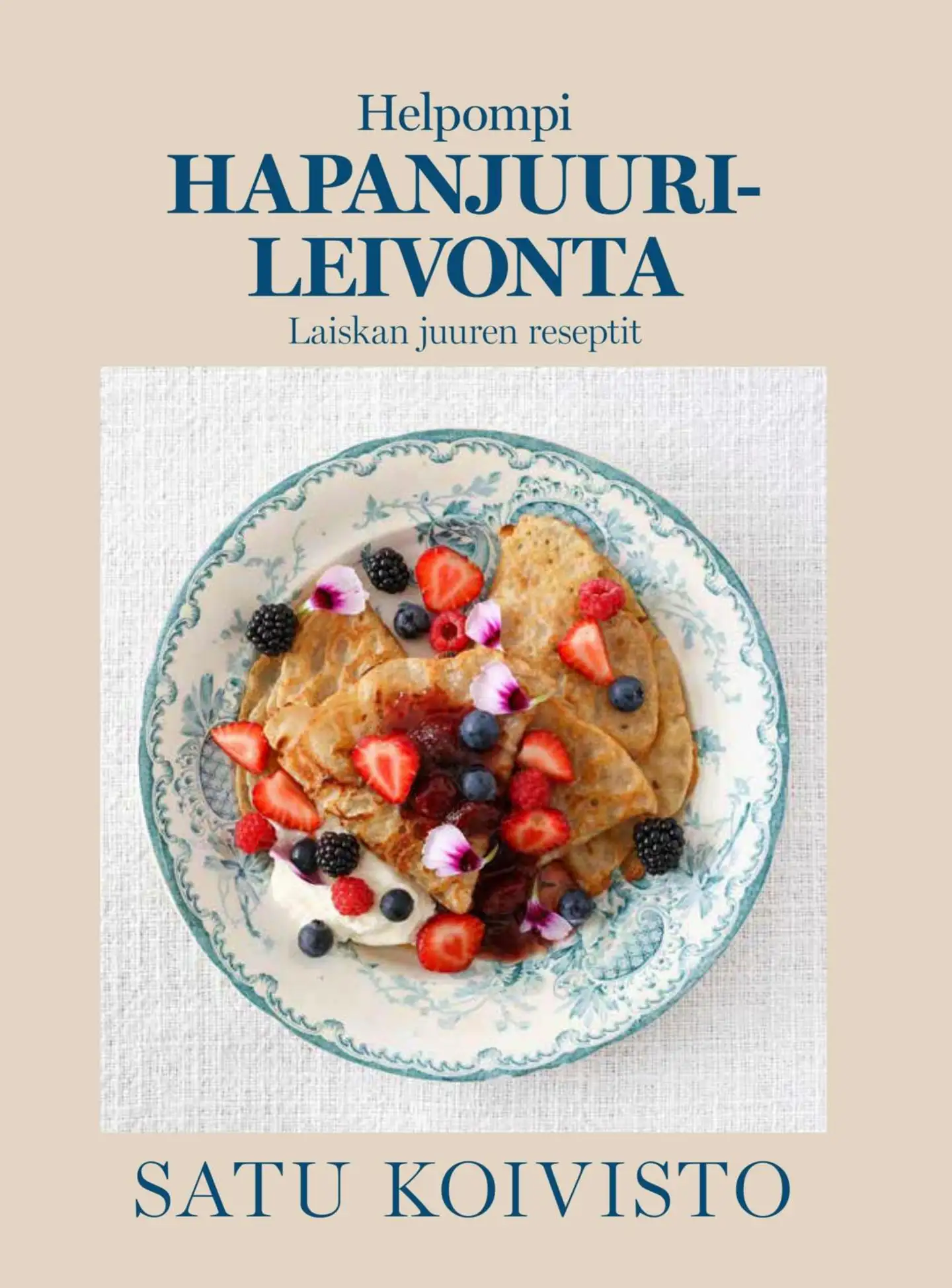 Koivisto, Hapanjuurileivonta helpommin - Laiskan juuren reseptit