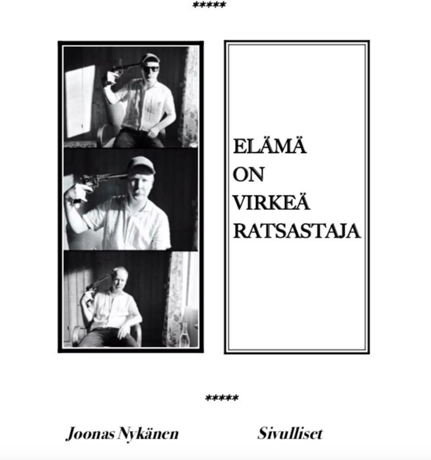 Nykänen, Elämä on virkeä ratsastaja