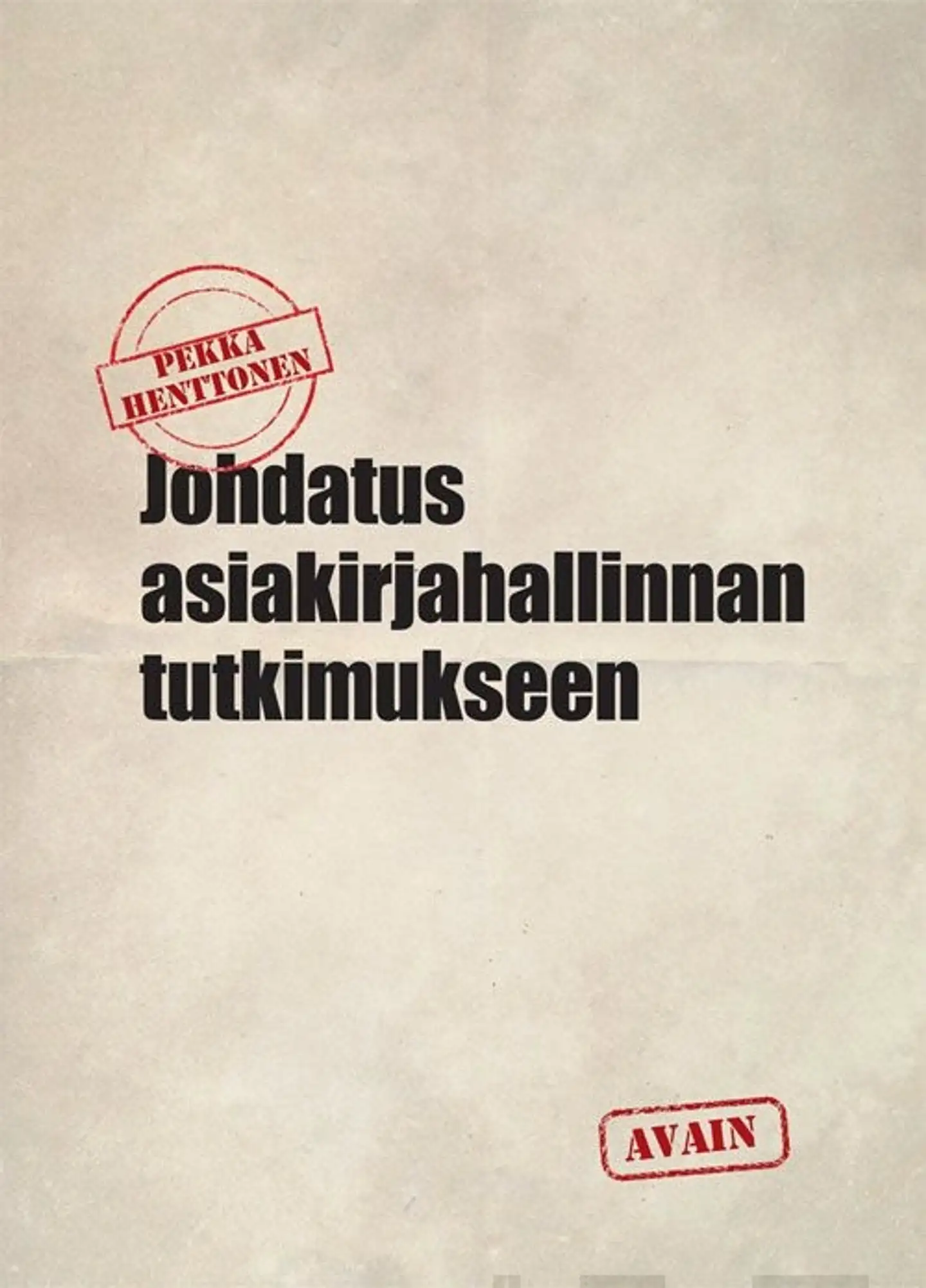 Henttonen, Johdatus asiakirjahallinnan tutkimukseen