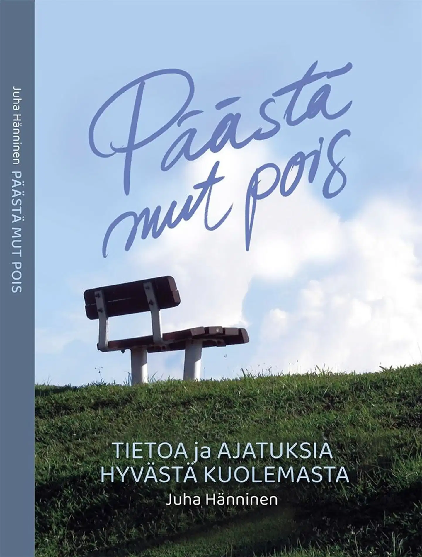 Hänninen, Päästä mut pois - Tietoa ja ajatuksia hyvästä kuolemasta