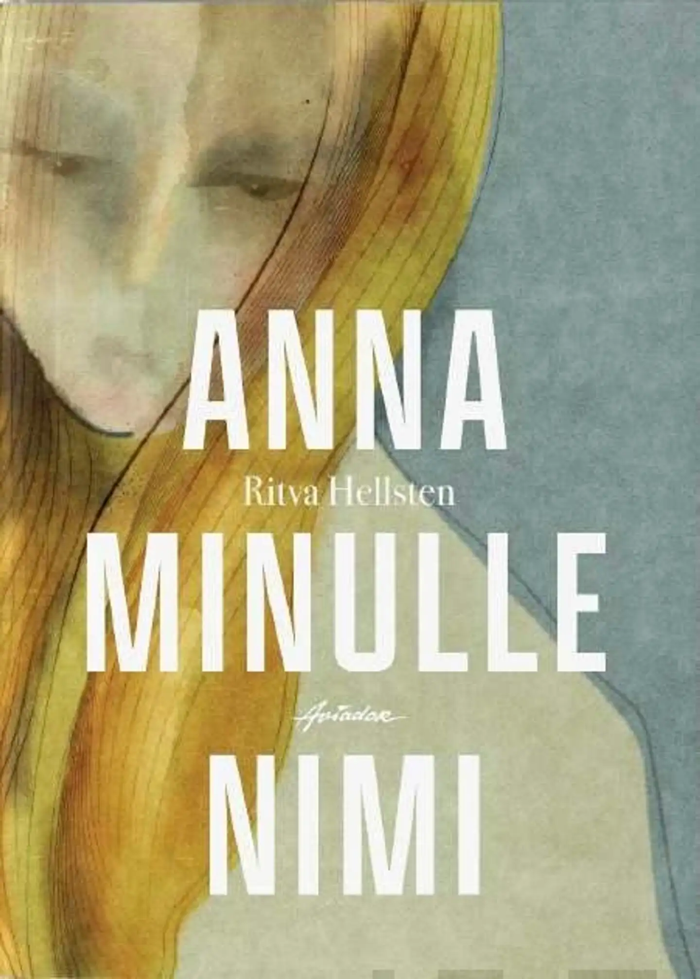 Hellsten, Anna minulle nimi