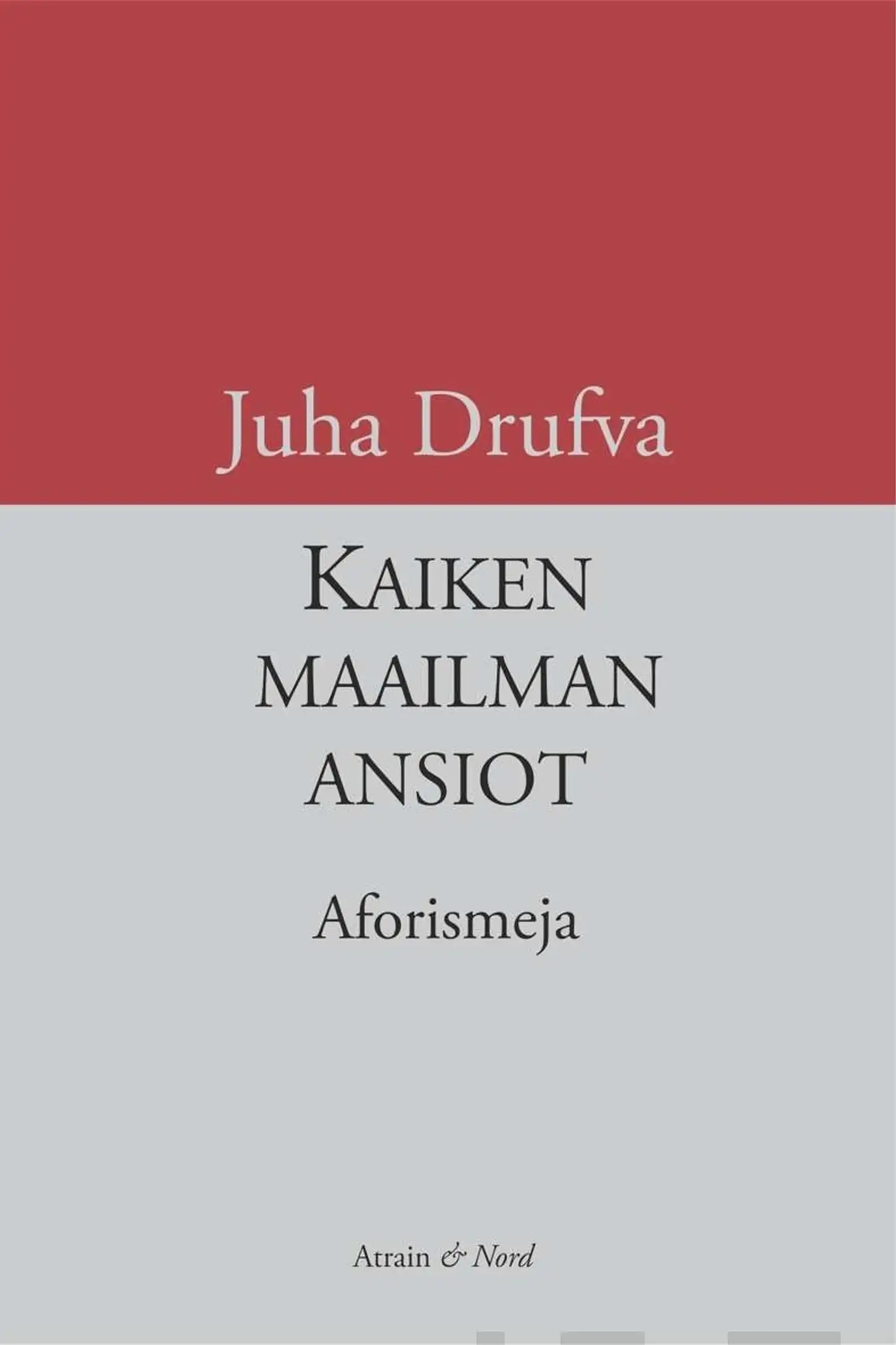 Drufva, Kaiken maailman ansiot - Juhlavia arkihavaintoja