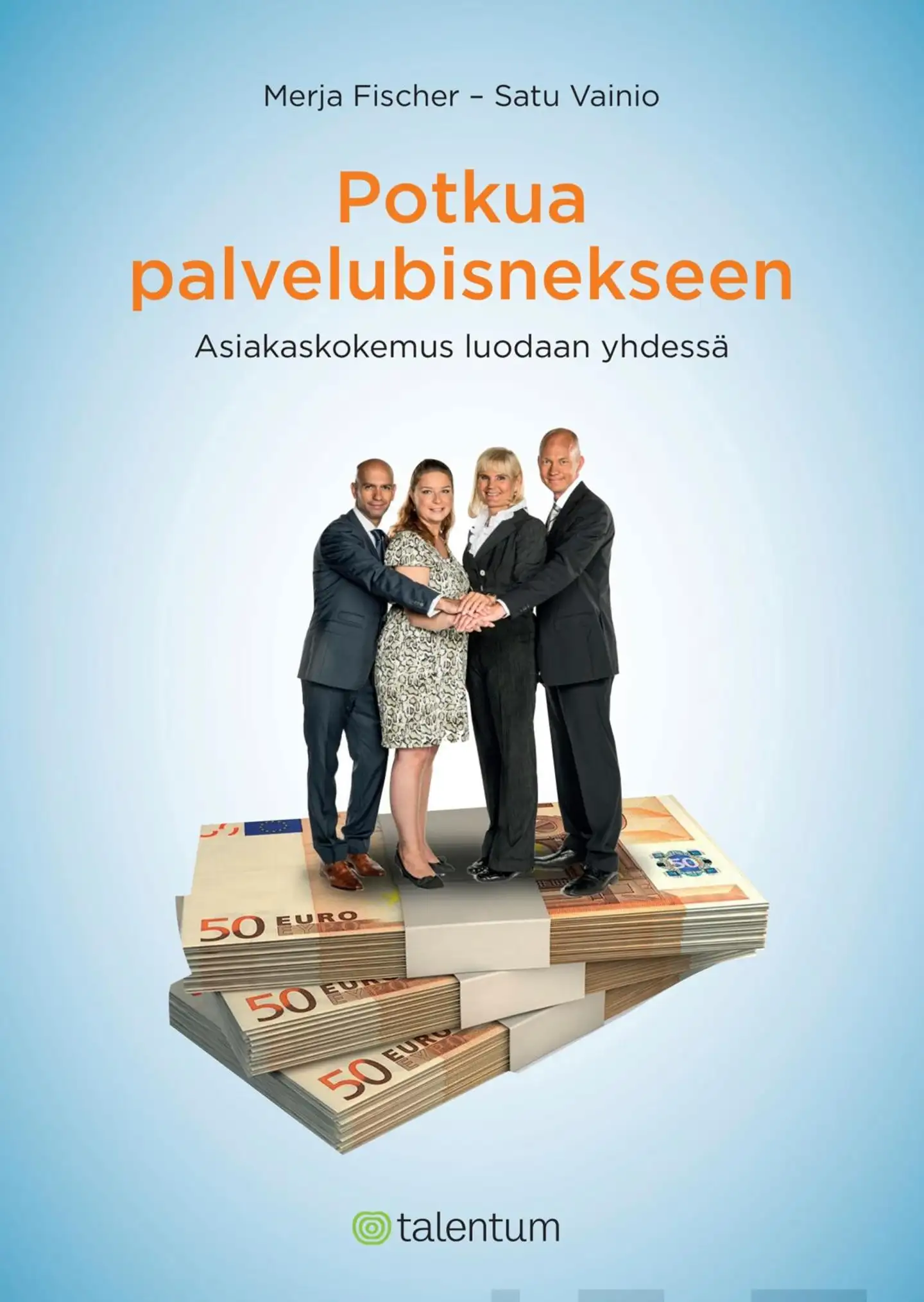 Fischer, Potkua palvelubisnekseen - Asiakaskokemus luodaan yhdessä