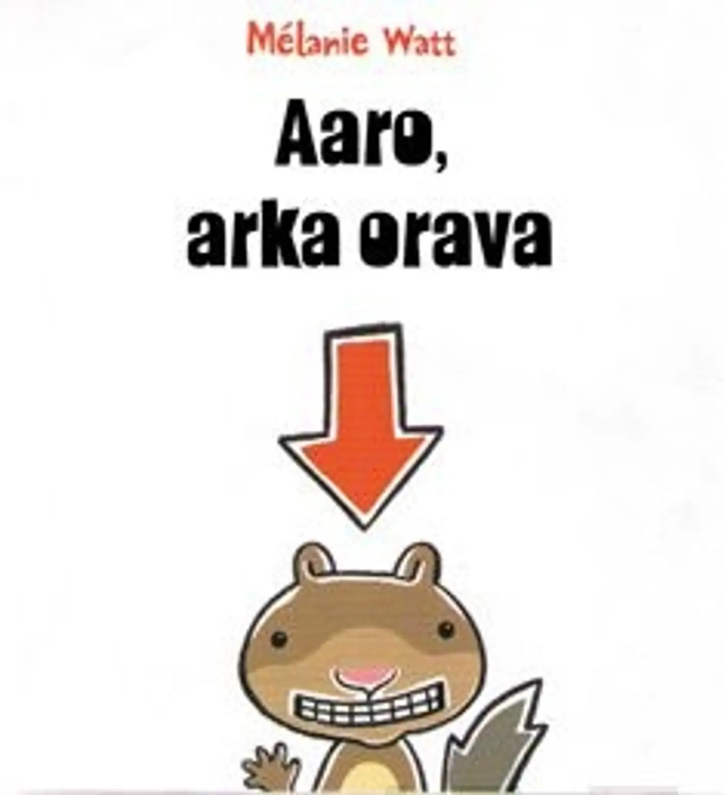 Watt, Aaro, arka orava