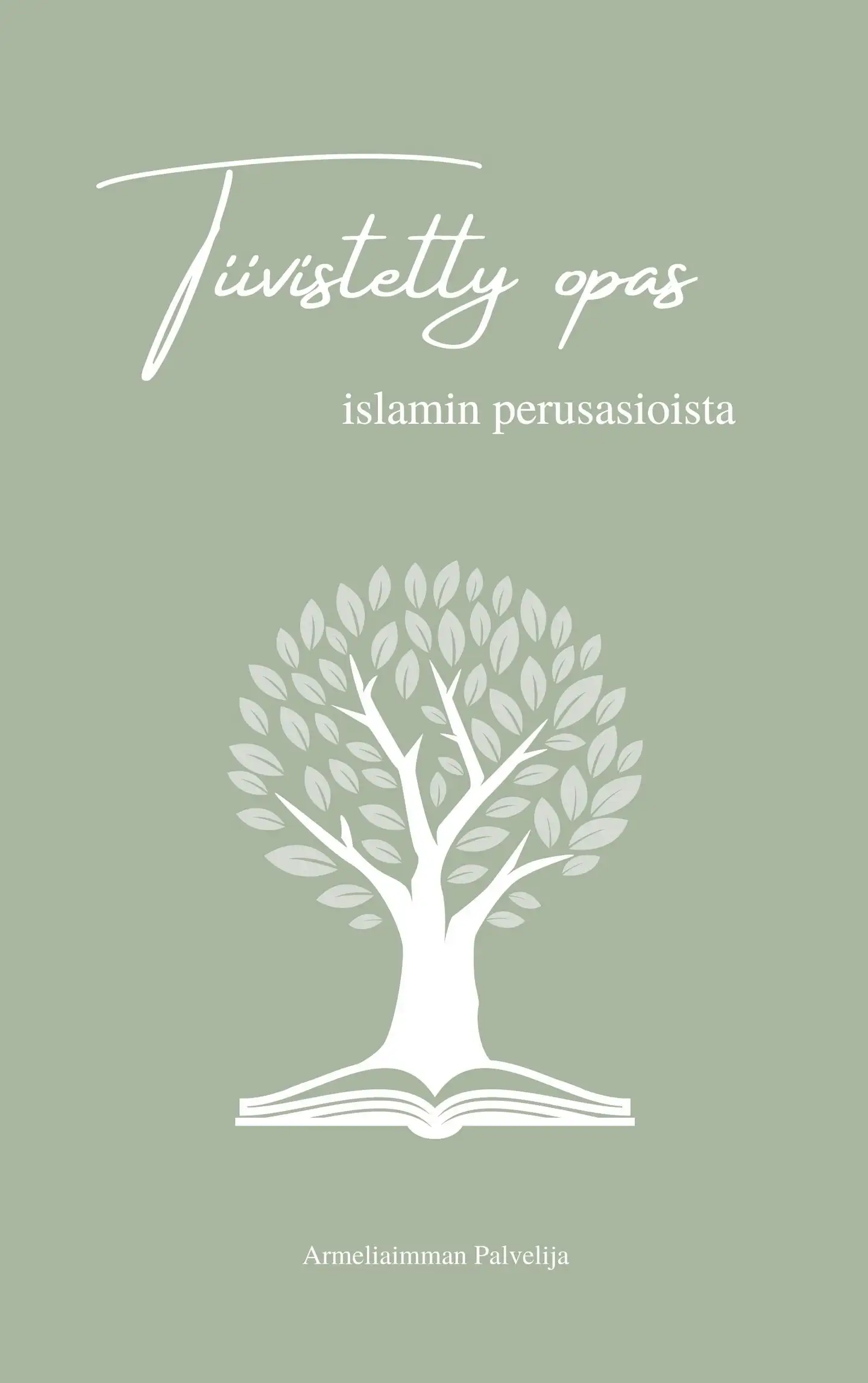 Palvelija, Tiivistetty opas islamin perusasioista