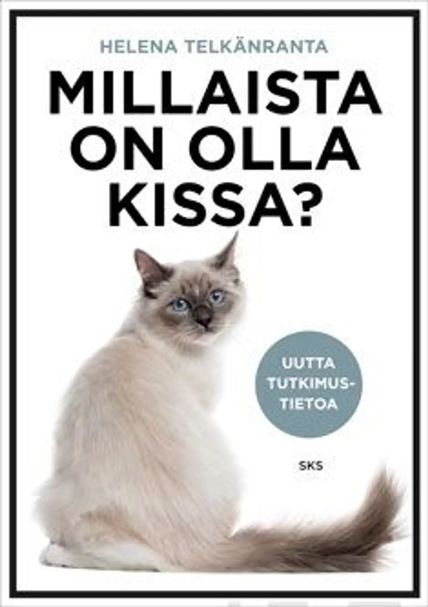 Telkänranta, Millaista on olla kissa?