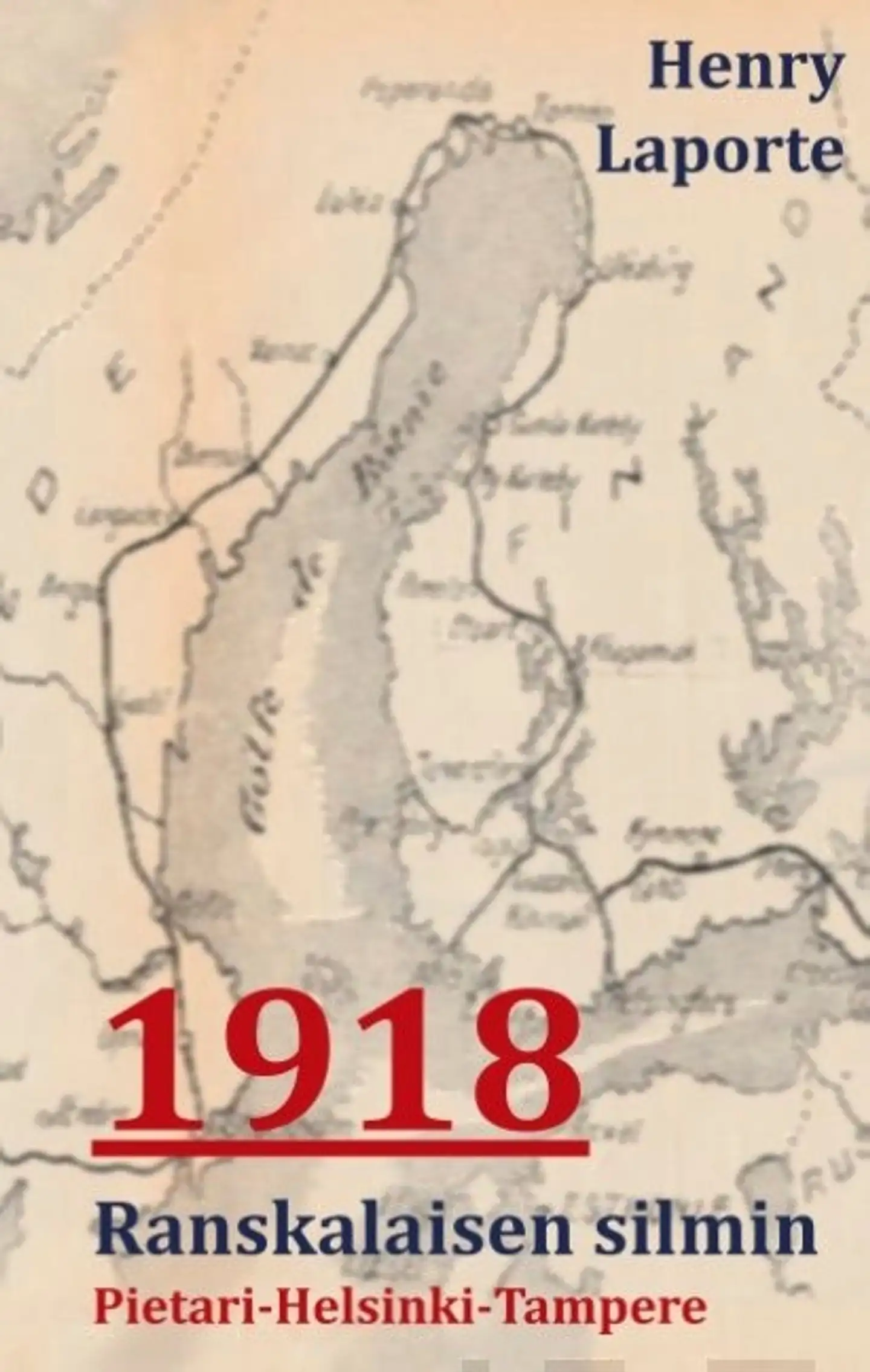 Laporte, 1918 Ranskalaisen Silmin - Pietari-Helsinki-Tampere