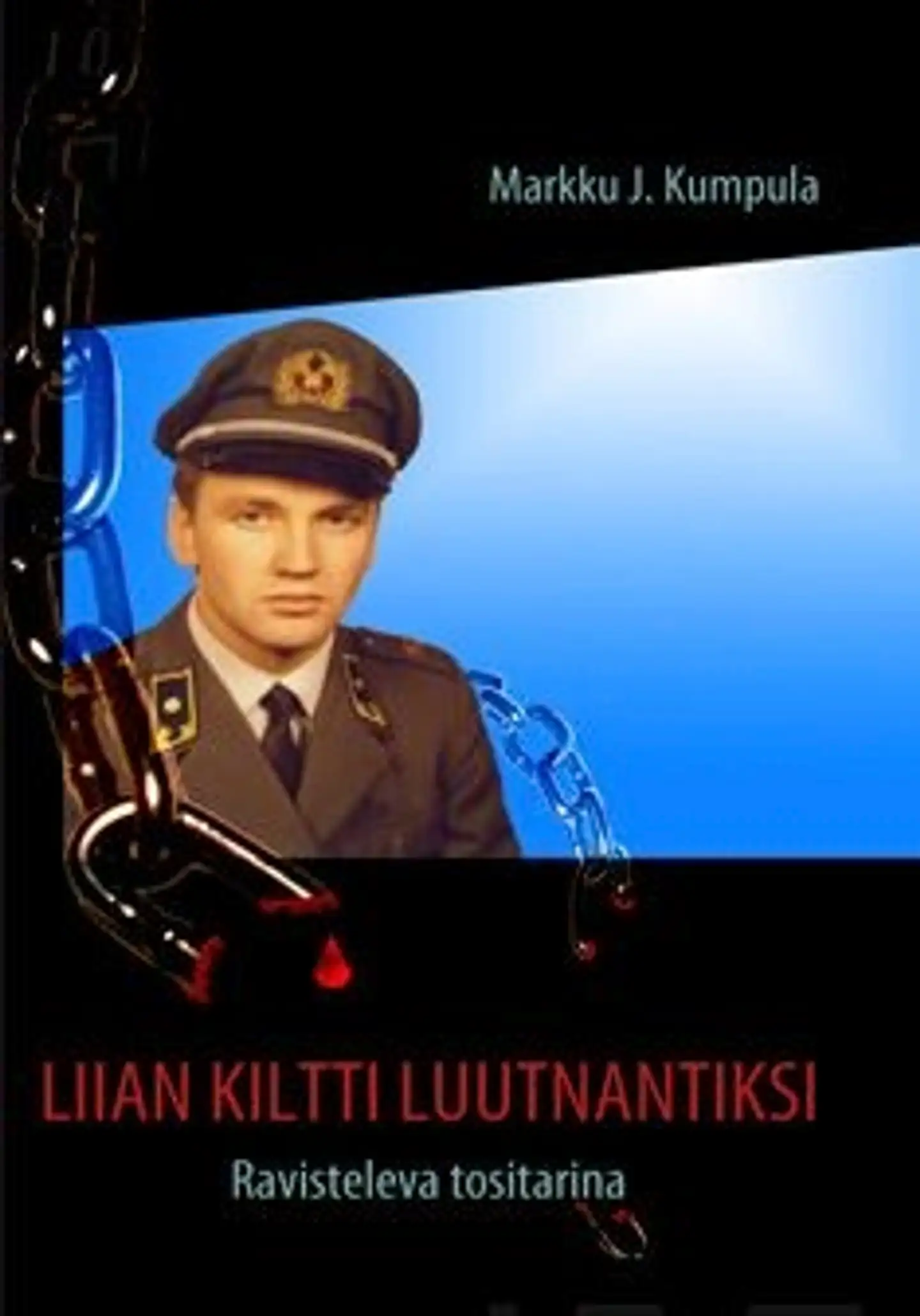 Kumpula, Liian kiltti luutnantiksi - Ravisteleva tositarina