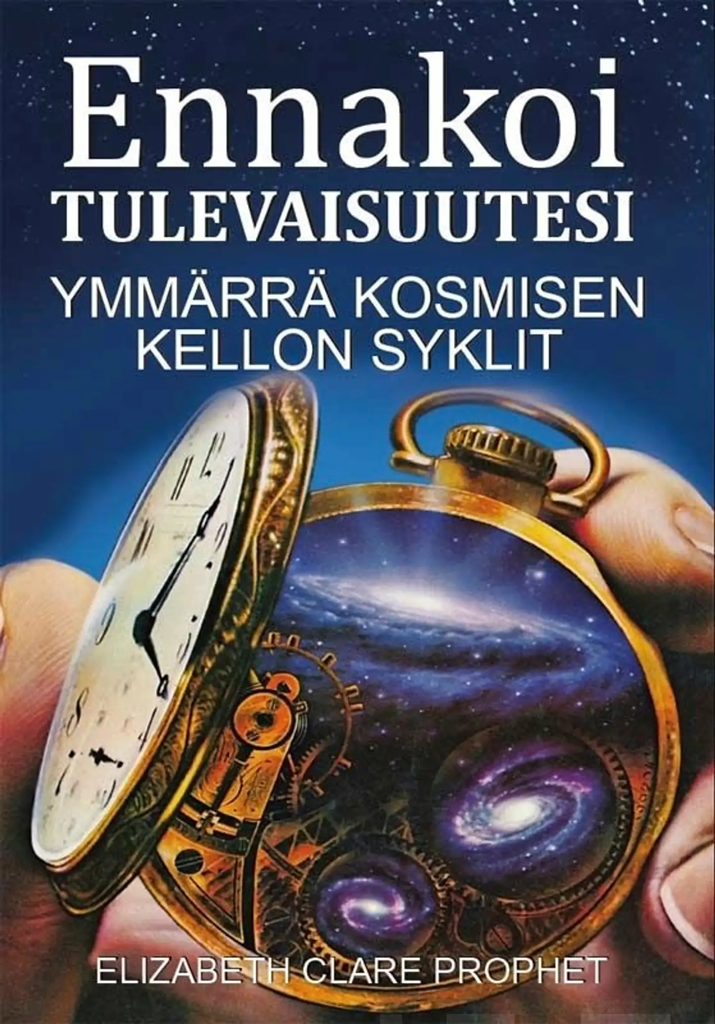 Prophet, Ennakoi tulevaisuutesi - Ymmärrä kosmisen kellon syklit