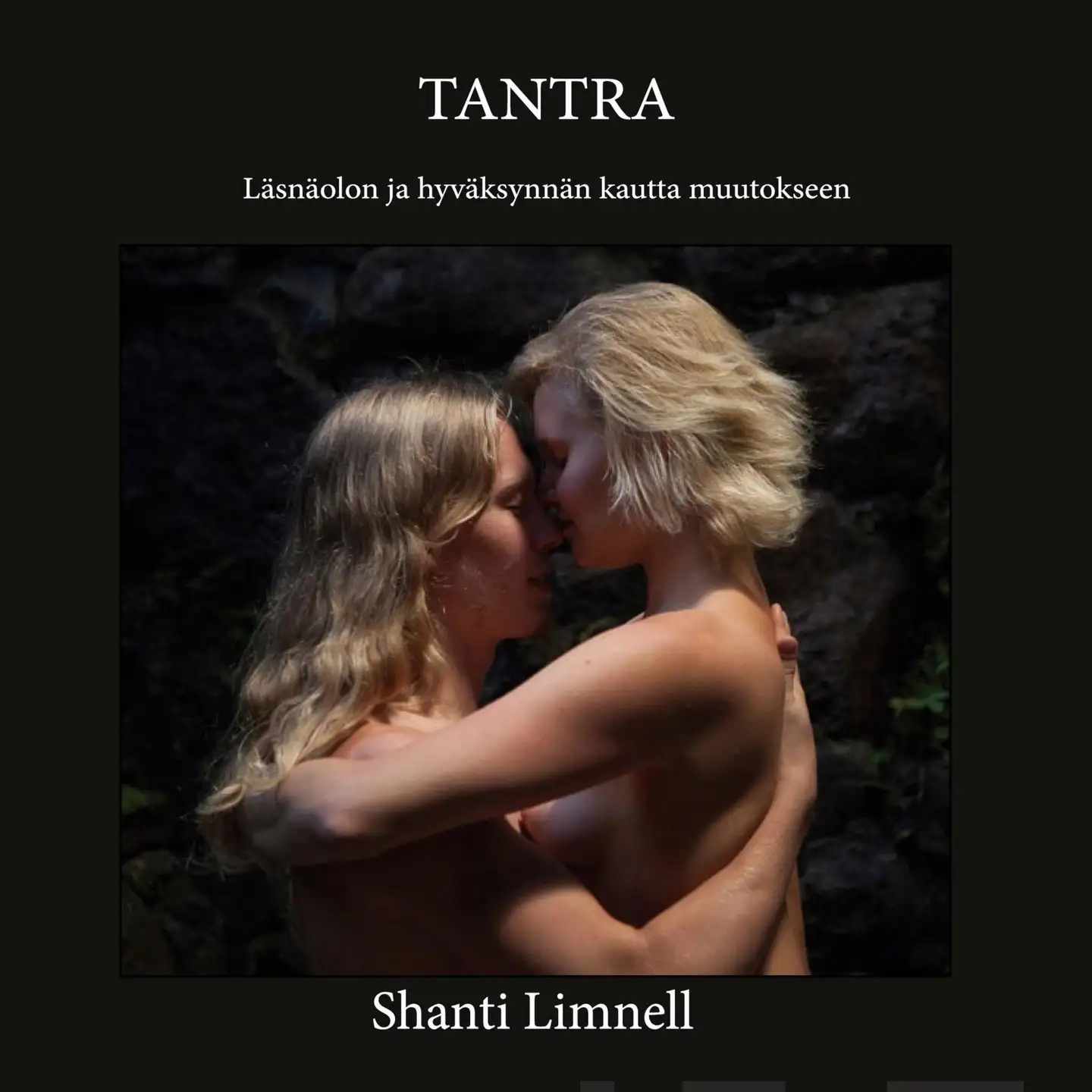 Limnell, Tantra - Läsnäolon ja hyväksynnän kautta muutokseen