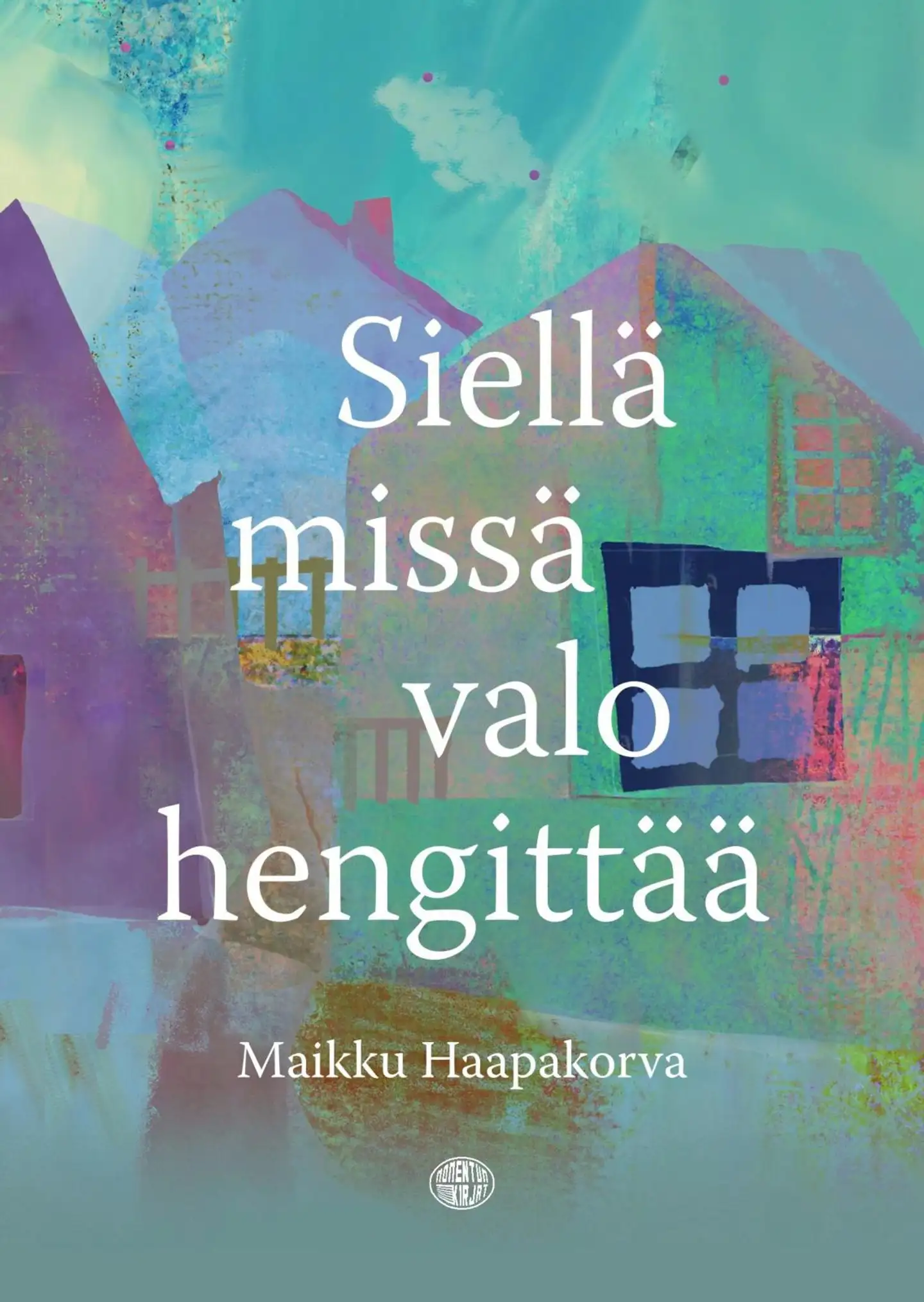 Haapakorva, Siellä missä valo hengittää