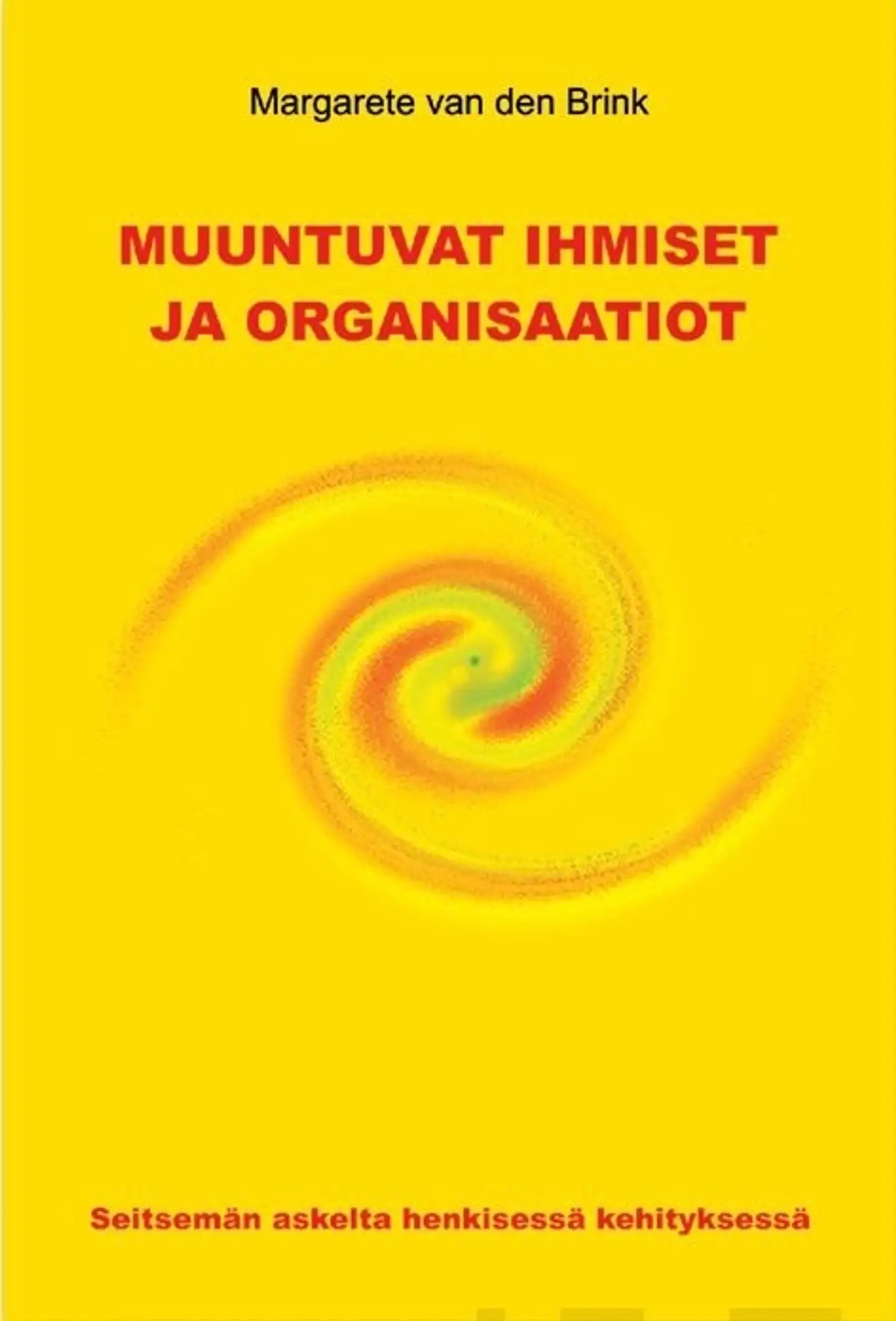 Brink, Muuntuvat ihmiset ja organisaatiot - Seitsemän askelta henkisessä kehityksessä