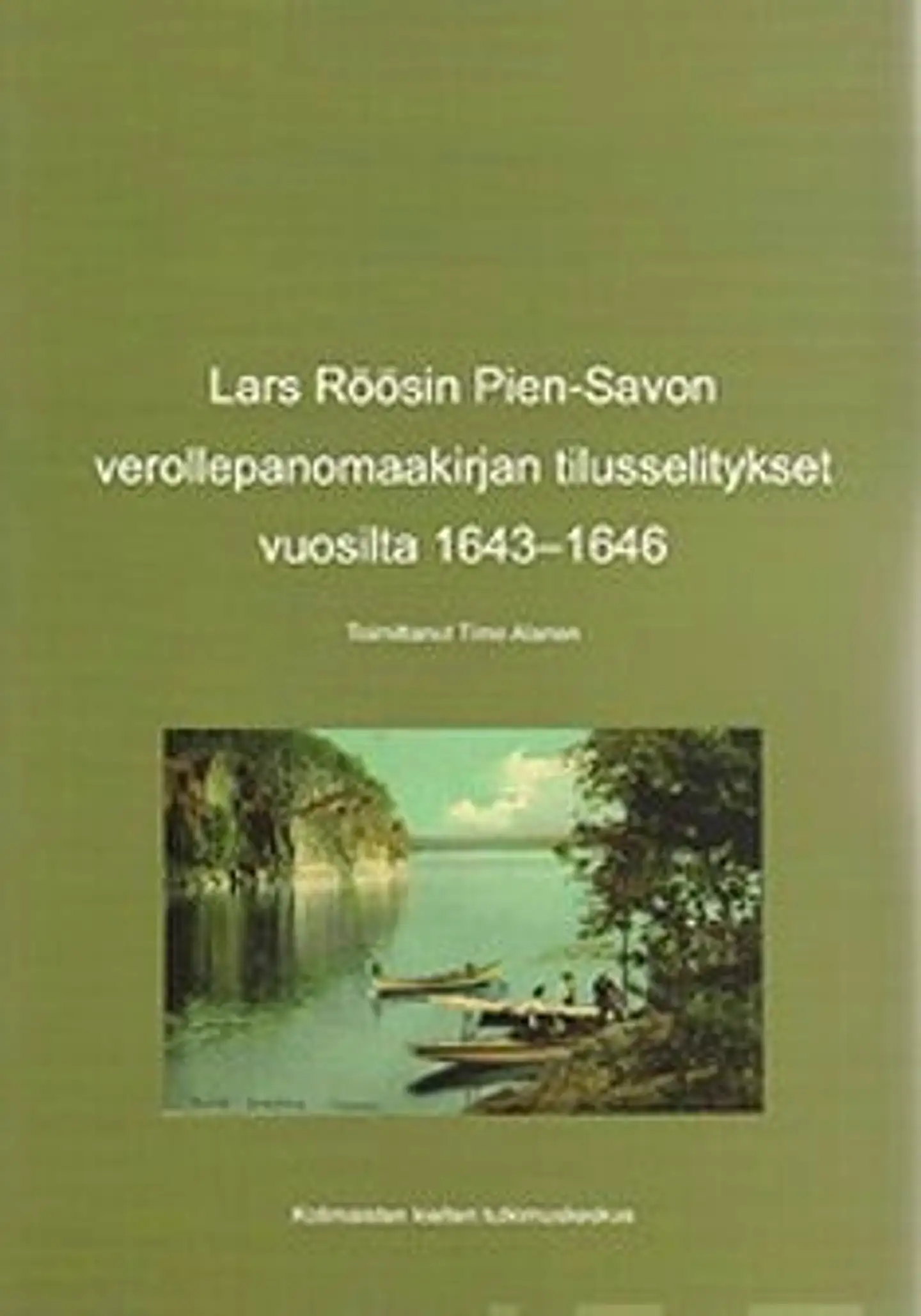 Röös, Lars Röösin Pien-Savon verollepanomaakirjan tilusselitykset vuosilta 1643-1646 (MHA C 1)
