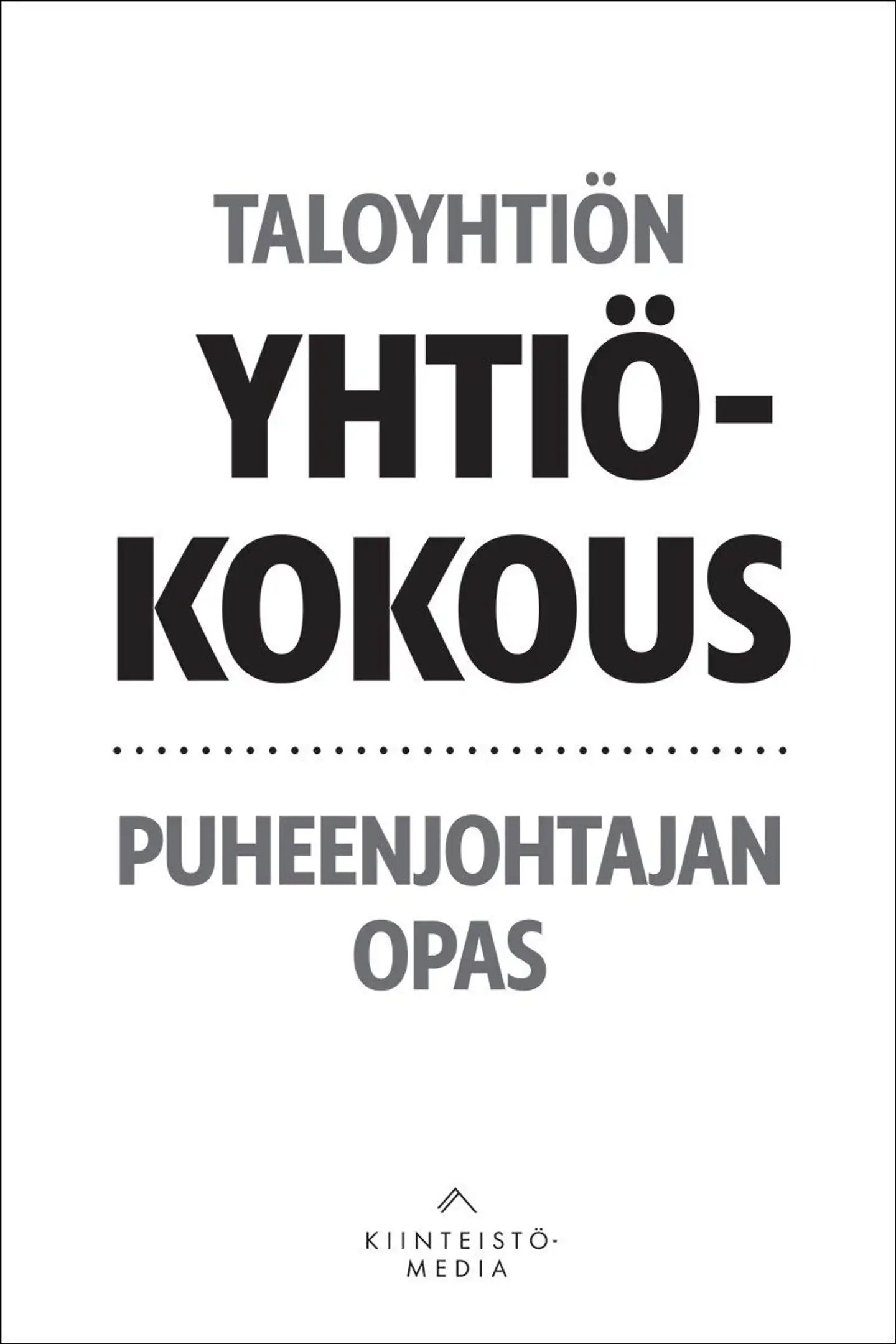 Taloyhtiön yhtiökokous - Puheenjohtajan opas