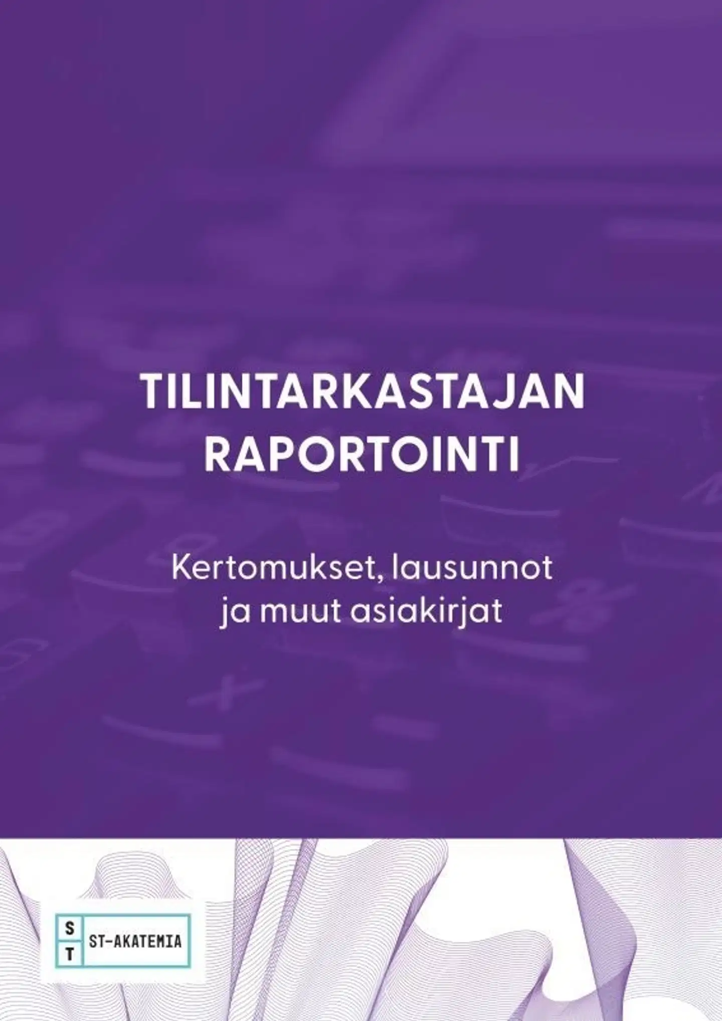 Tilintarkastajan raportointi 2025 - Kertomukset, lausunnot ja muut asiakirjat