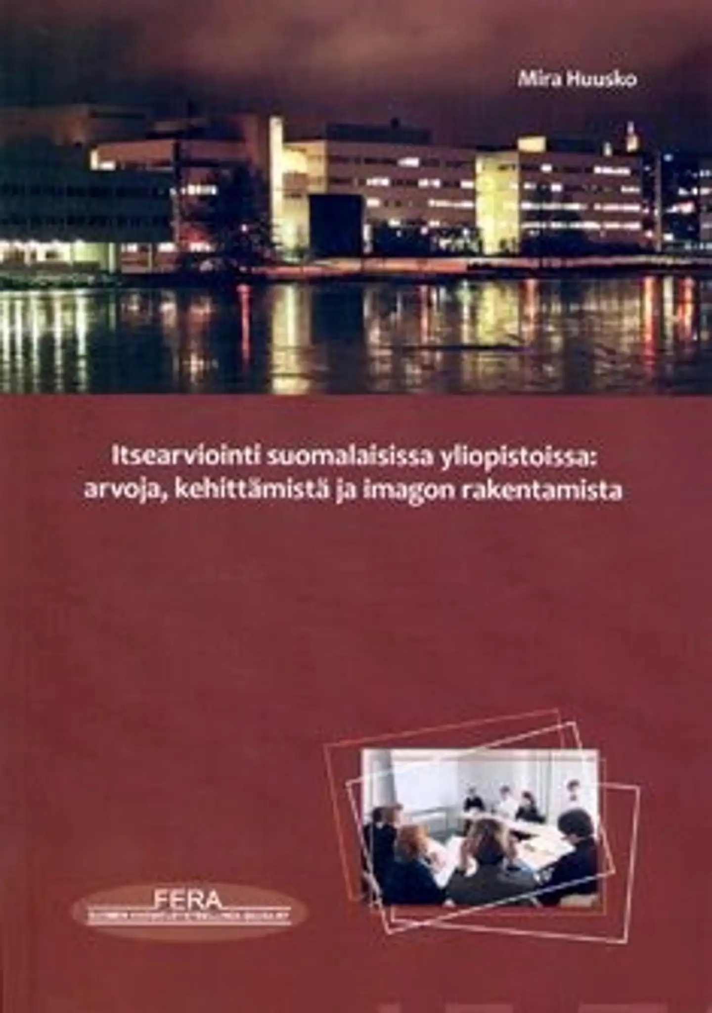 Huusko, Itsearviointi suomalaisissa yliopistoissa - arvoja, kehitämistä ja imagon rakentamista