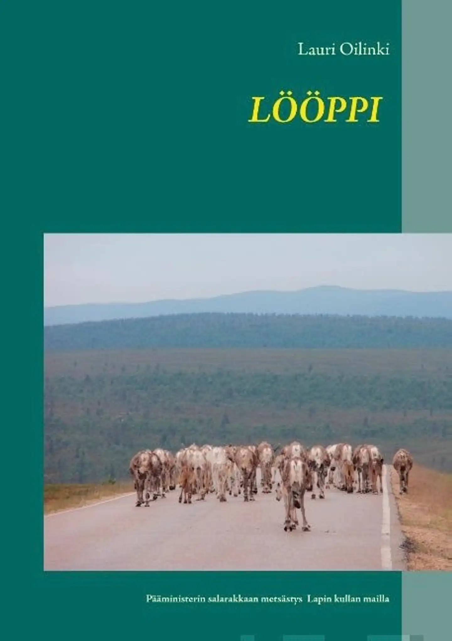 Oilinki, Lööppi - Pääministerin salarakkaan etsintä ja hurja seikkailu Lapin kultamailla.