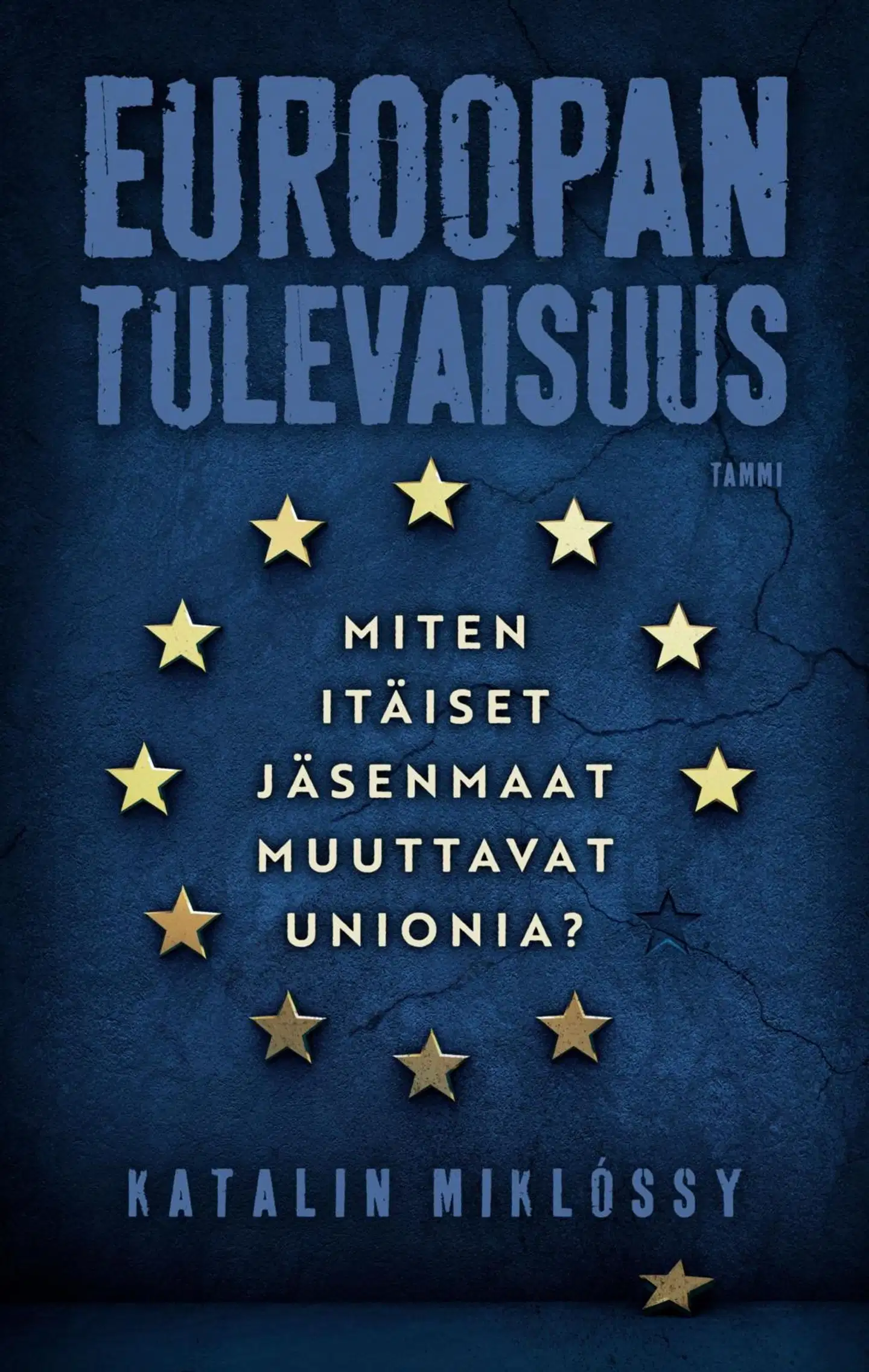 Miklóssy, Euroopan tulevaisuus - Miten itäiset jäsenmaat muuttavat unionia?