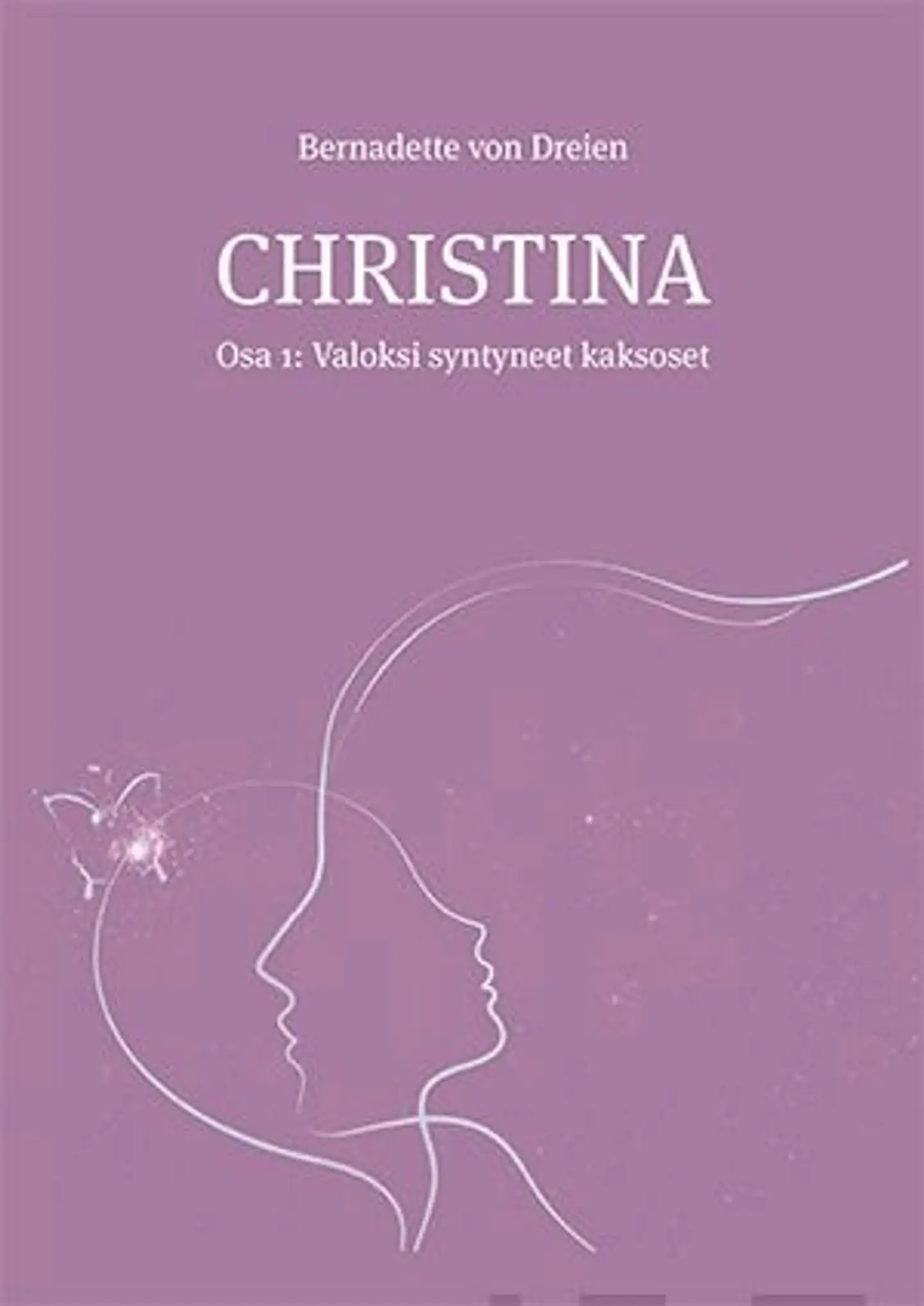 Dreien, Christina. Osa 1 - Valoksi syntyneet kaksoset