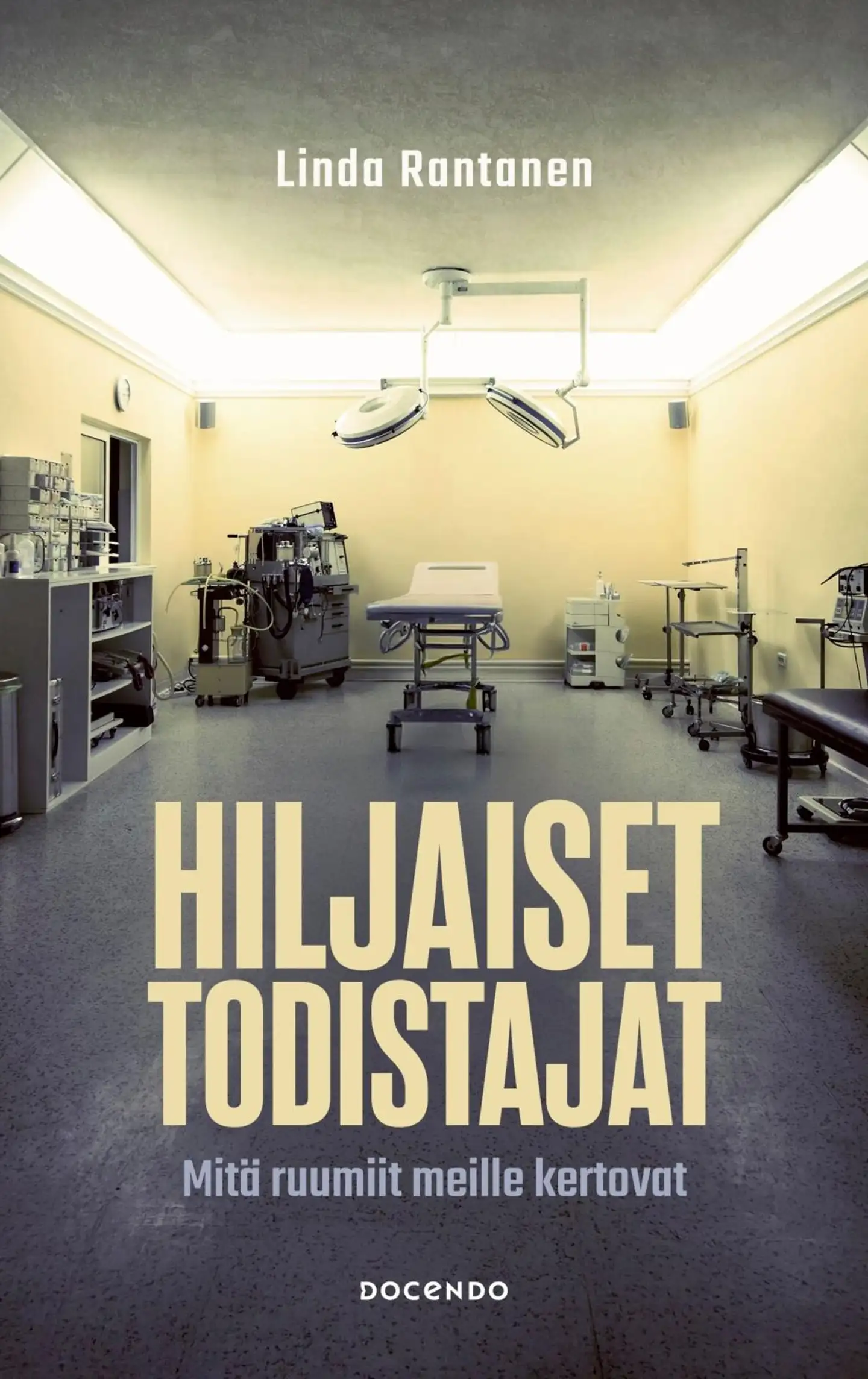 Rantanen, Hiljaiset todistajat - Mitä ruumiit meille kertovat