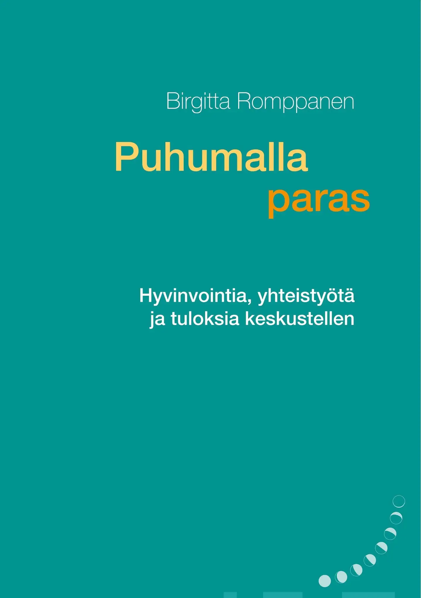 Romppanen, Puhumalla paras - Hyvinvointia, yhteistyötä ja tuloksia keskustellen