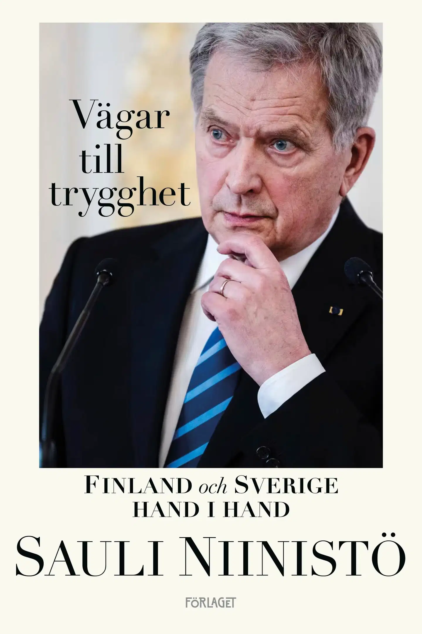 Niinistö, Vägar till trygghet - Sverige och Finland hand i hand