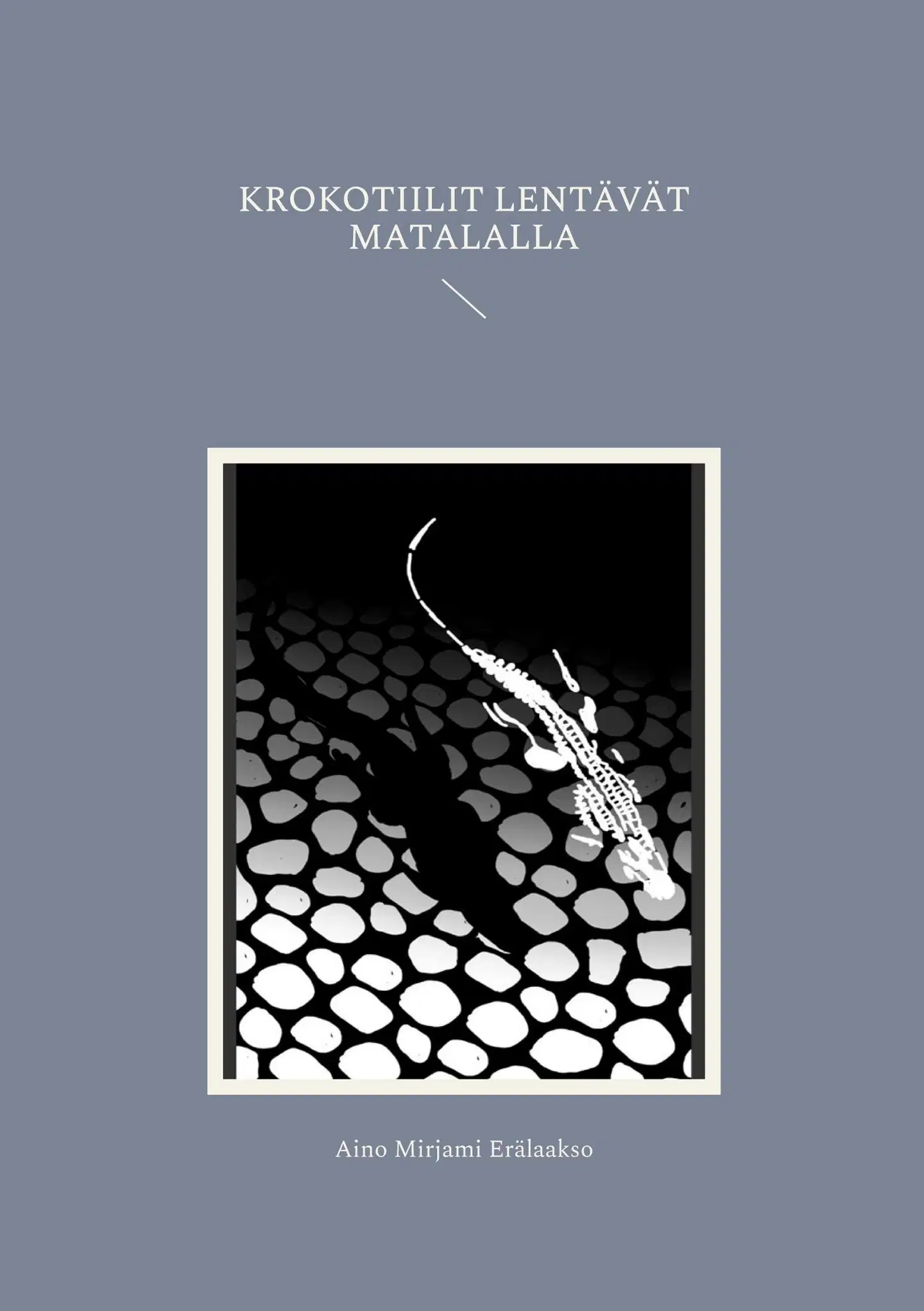 Erälaakso, Krokotiilit lentävät matalalla