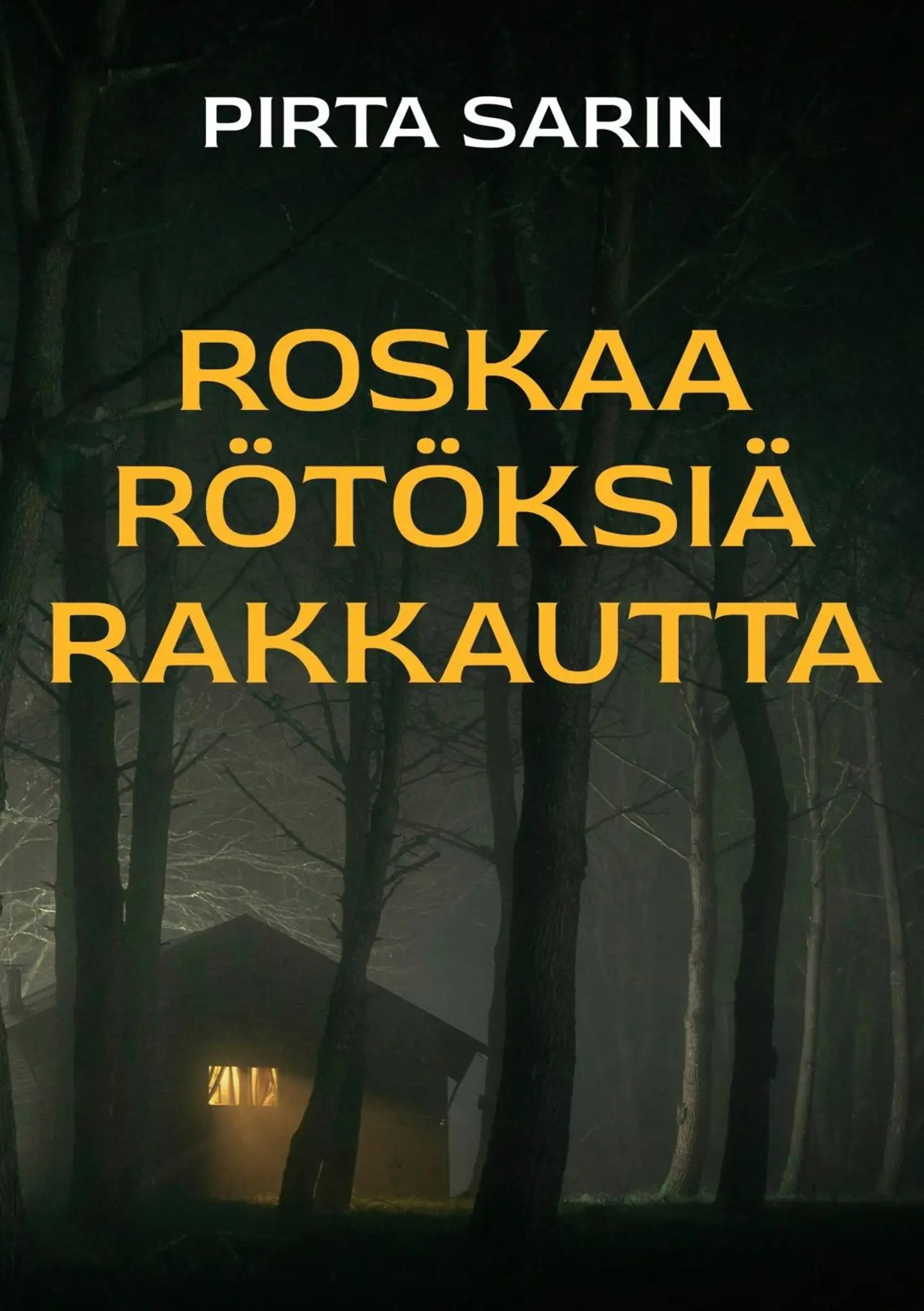 Sarin, Roskaa rötöksiä rakkautta - Rakkiromaani