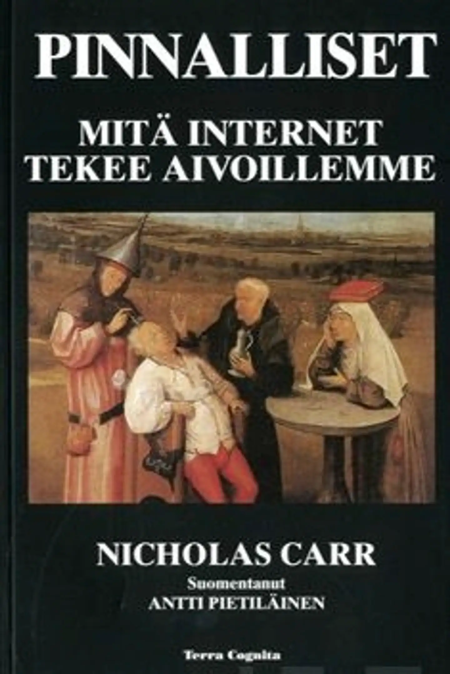 Carr, Pinnalliset - mitä Internet tekee aivoillemme