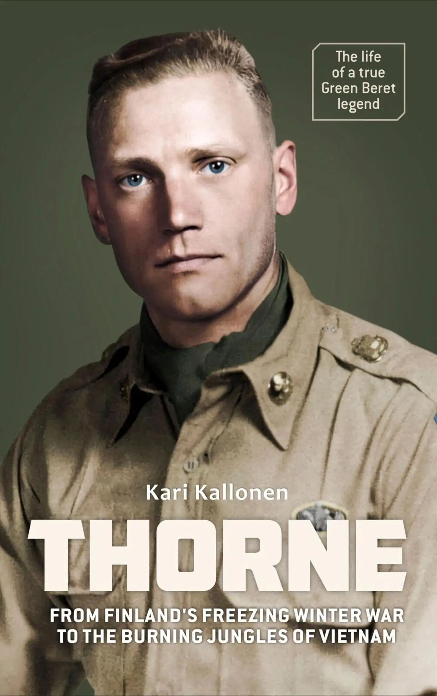 Kallonen, Larry Thorne - From Finland´s freezing Winter War to the burning jungles of Vietnam