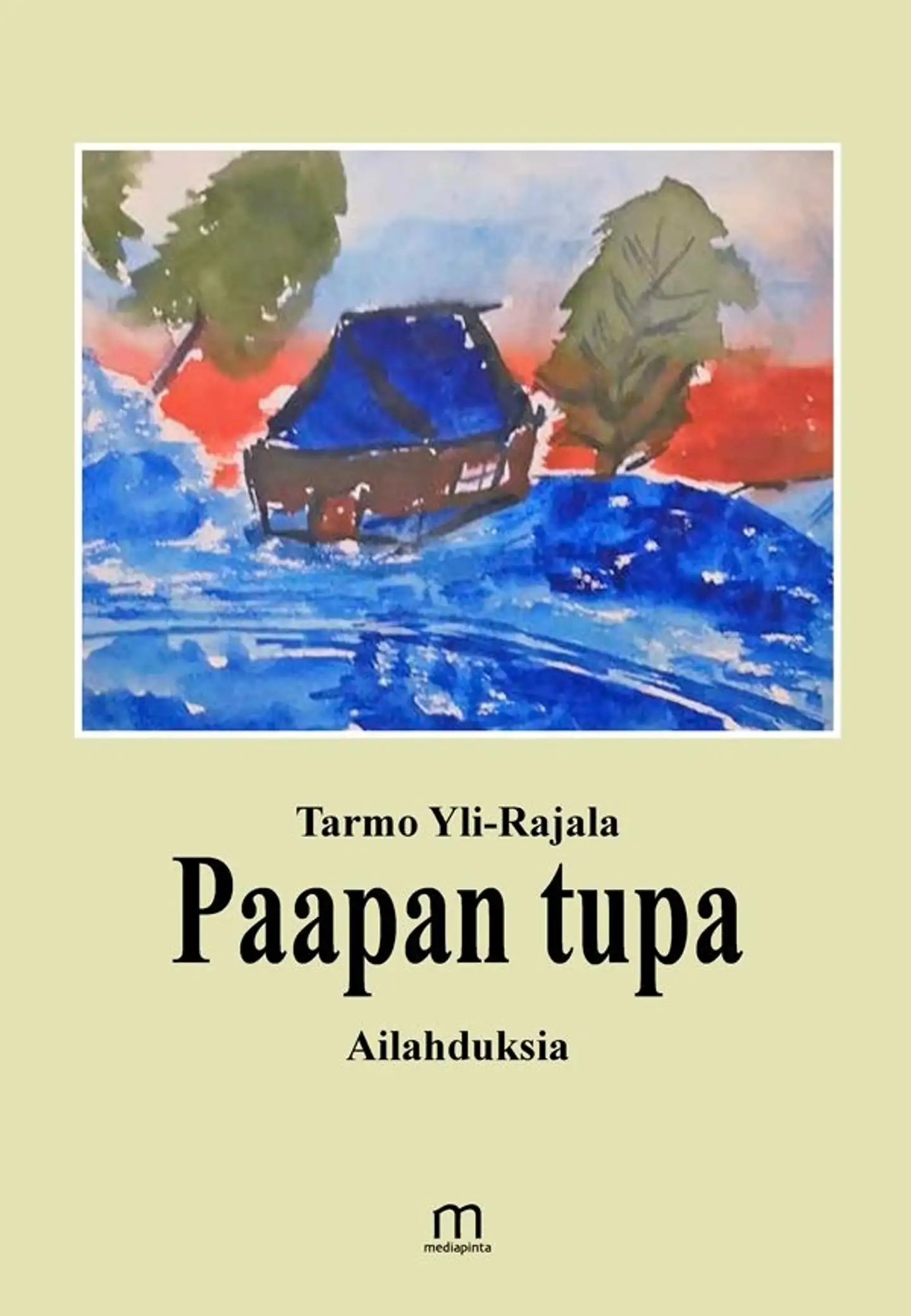 Yli-Rajala, Paapan tupa - Ailahduksia