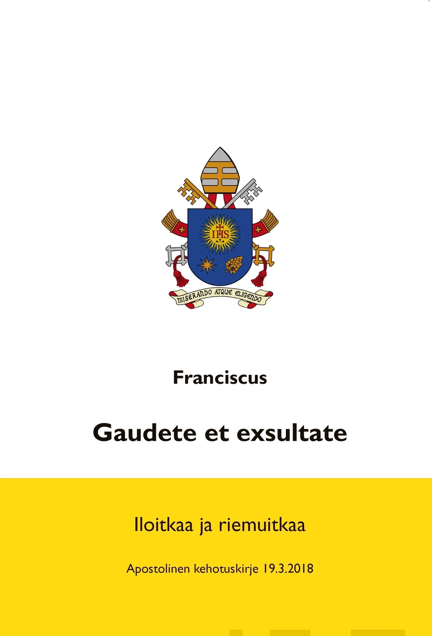 Paavi Franciscus, Gaudete et exsultate - Iloitkaa ja riemuitkaa