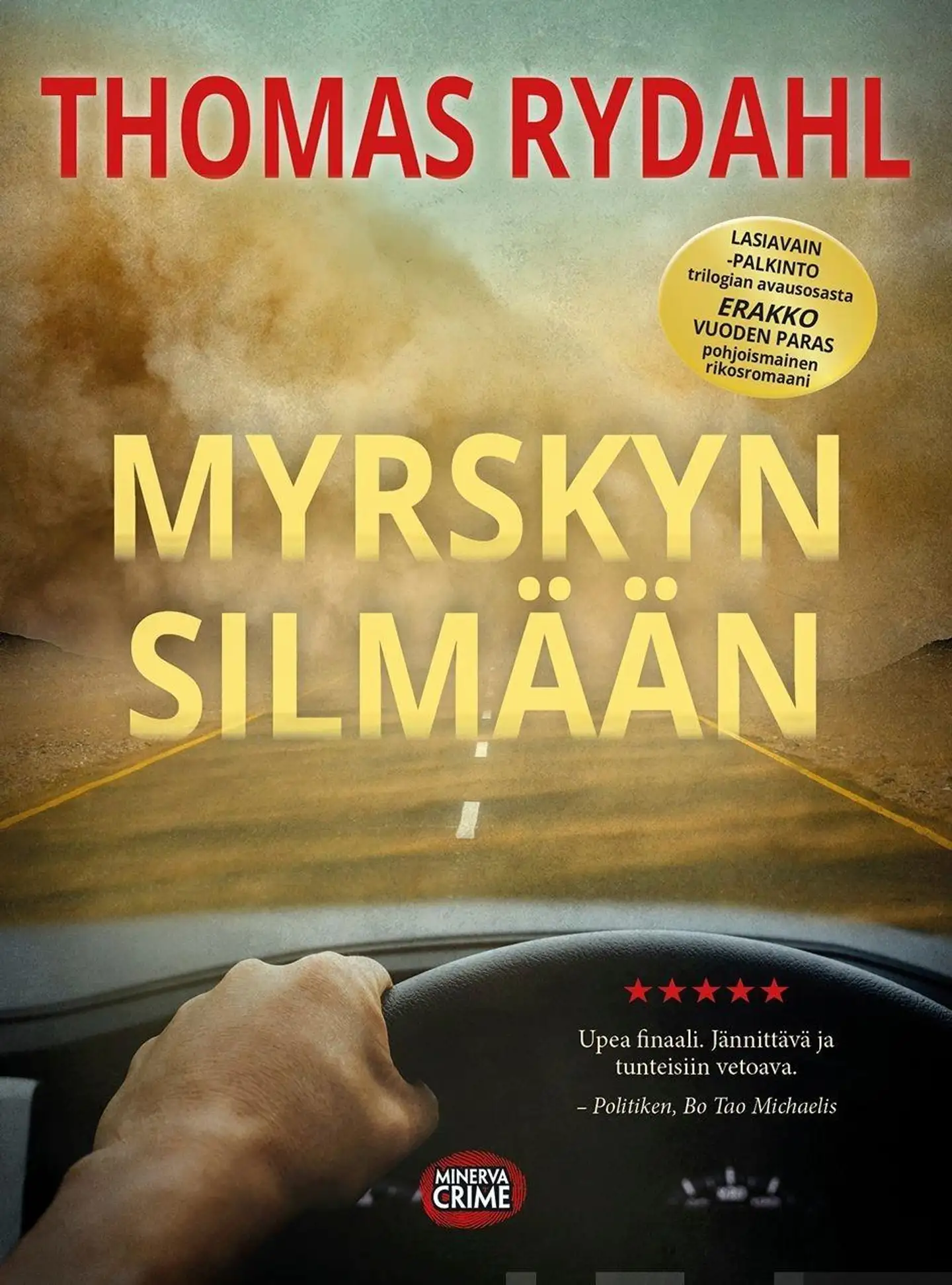 Rydahl, Myrskyn silmään