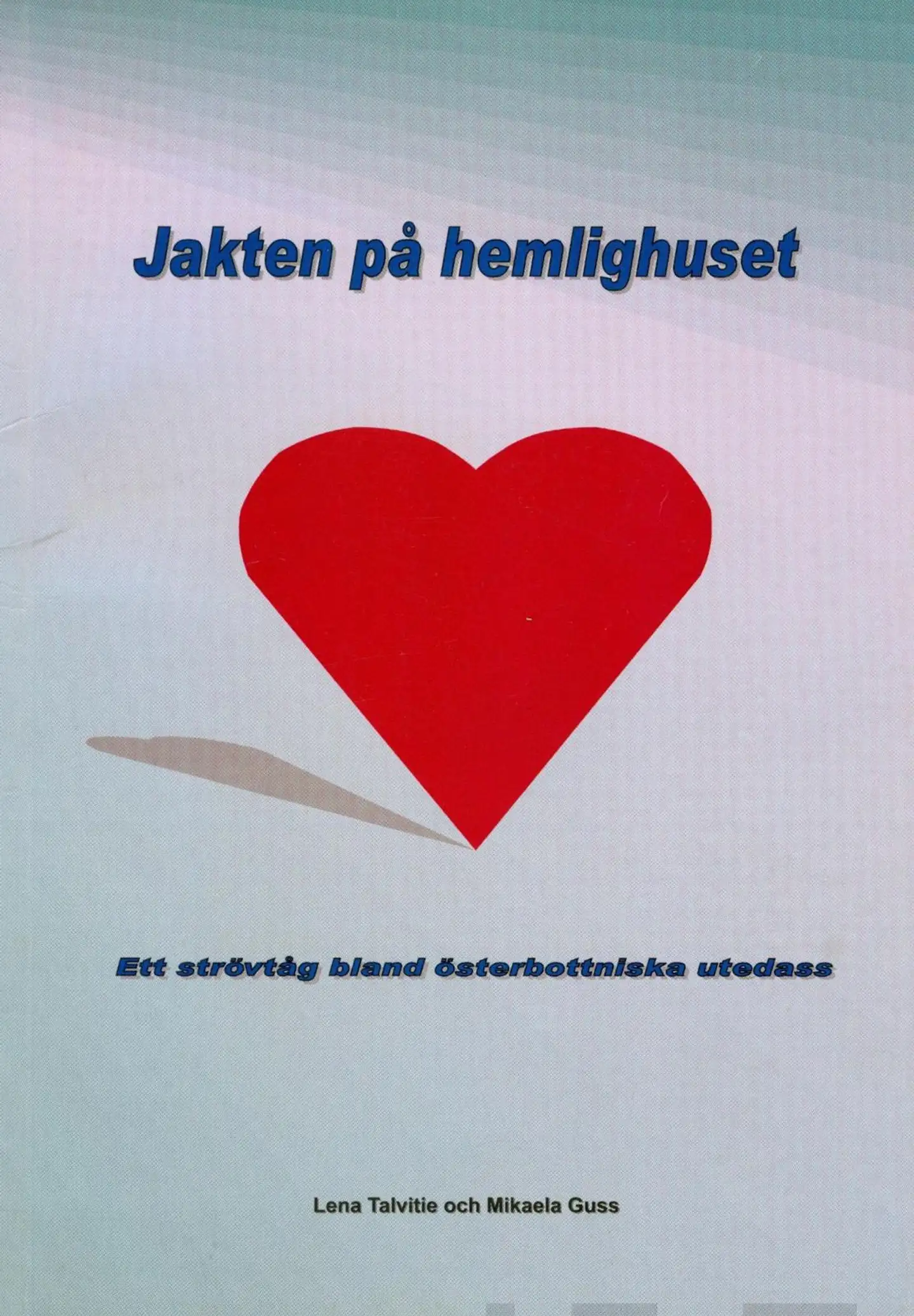 Talvitie, Jakten på hemlighuset - ett strövtåg bland Österbottniska utedassen