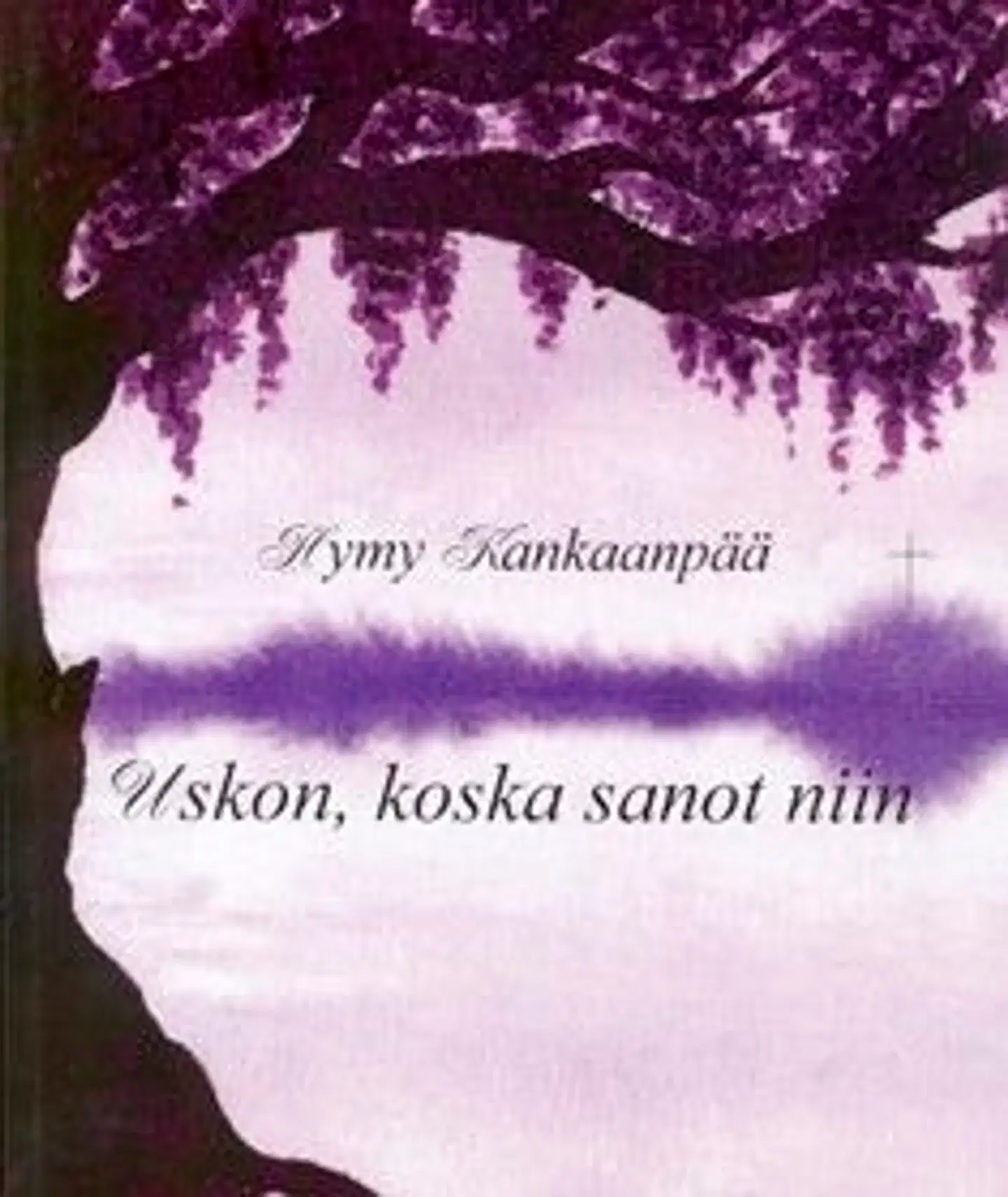 Kankaanpää, Uskon, koska sanot niin